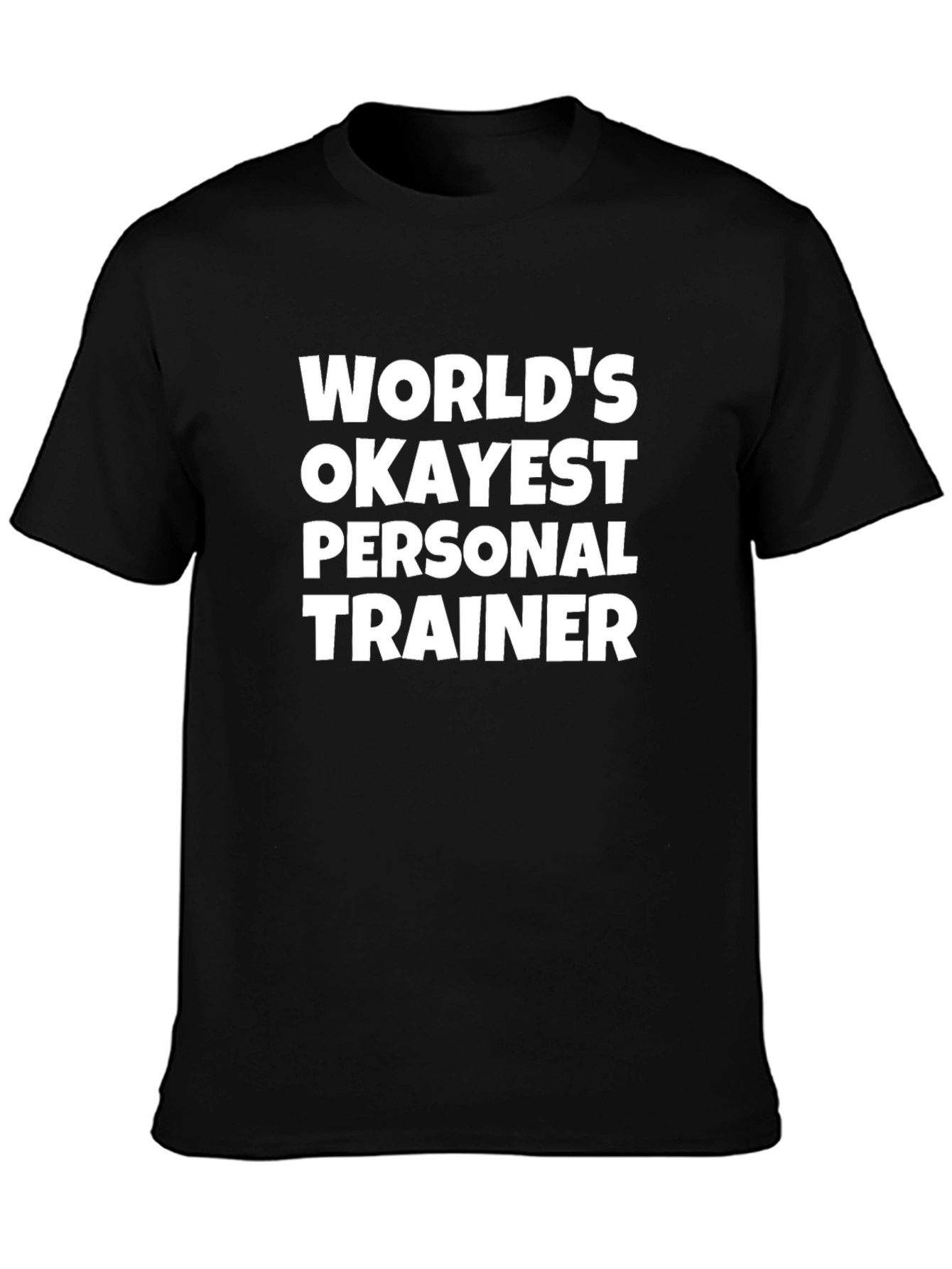 Worlds Okayest Personal Trainer T-Shirt