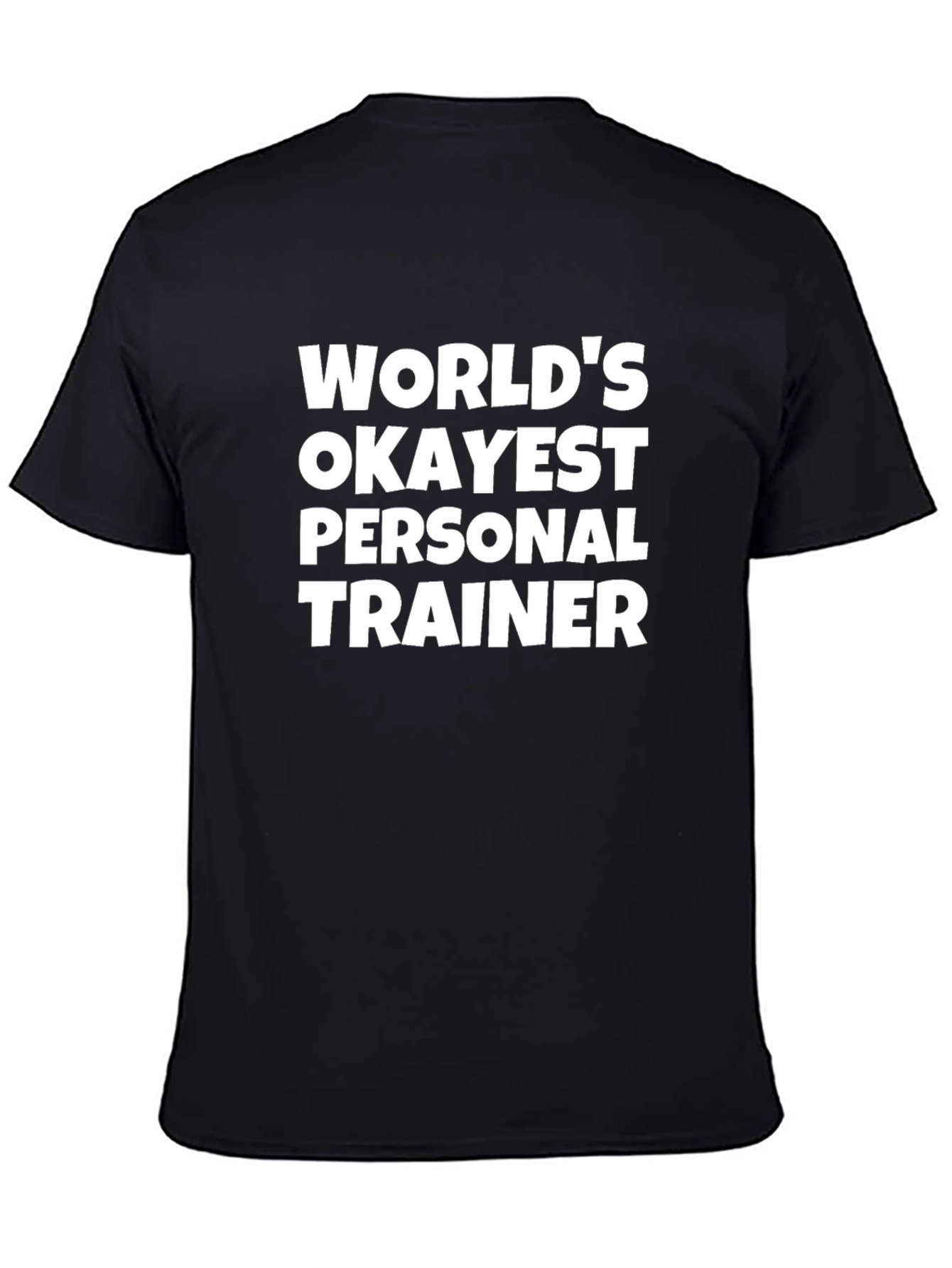 Worlds Okayest Personal Trainer T-Shirt