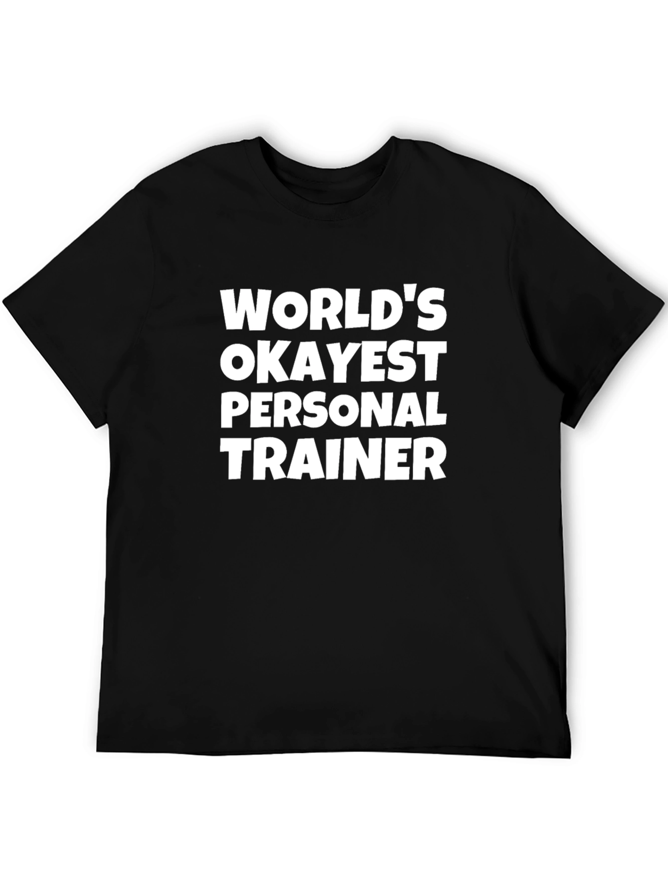 Worlds Okayest Personal Trainer T-Shirt