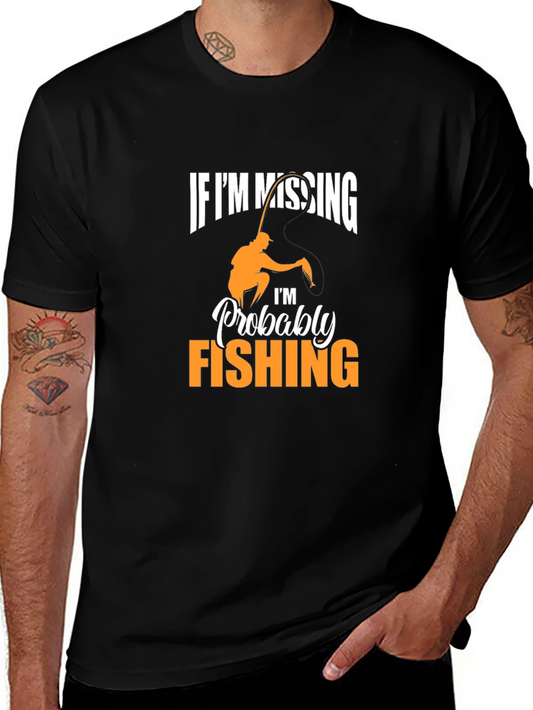 Fishing T-Shirt: If Im Missing Im Fishing
