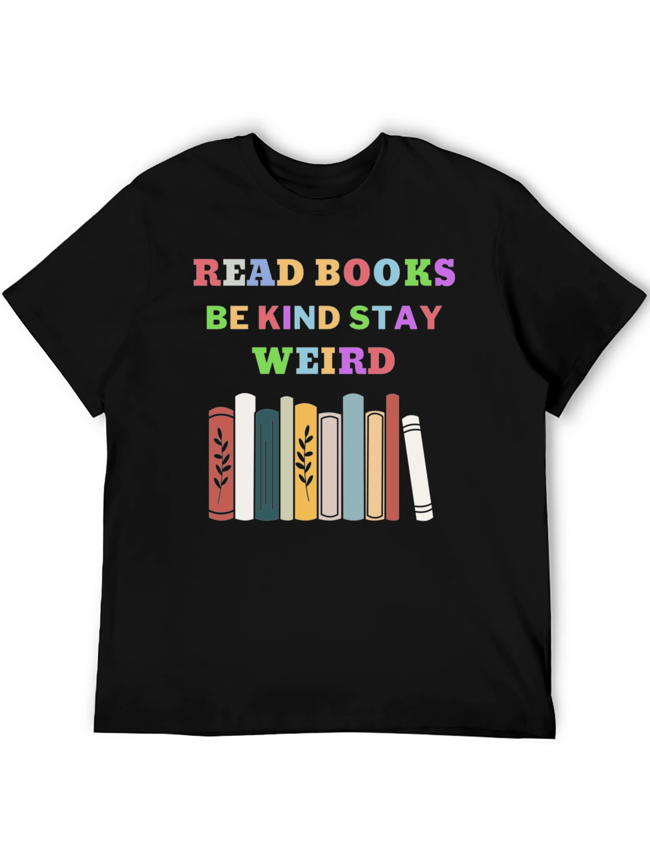 Read Books Be Kind Stay Weird T-Shirt