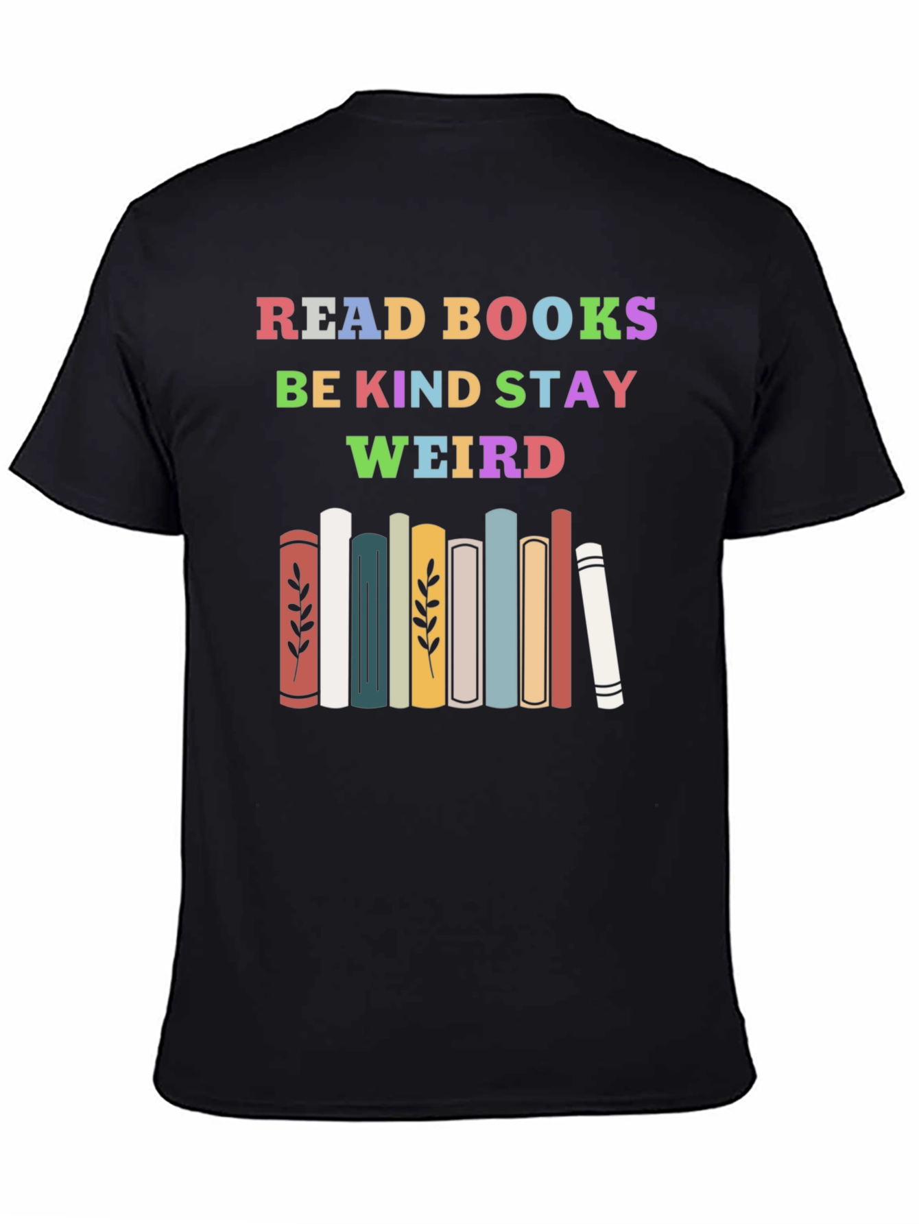 Read Books Be Kind Stay Weird T-Shirt