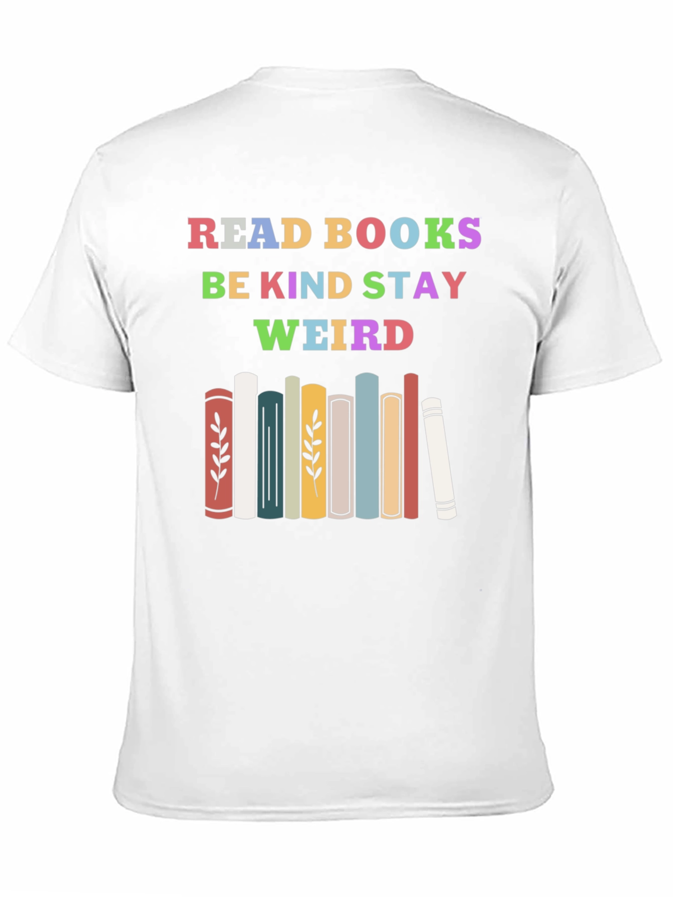 Read Books Be Kind Stay Weird T-Shirt