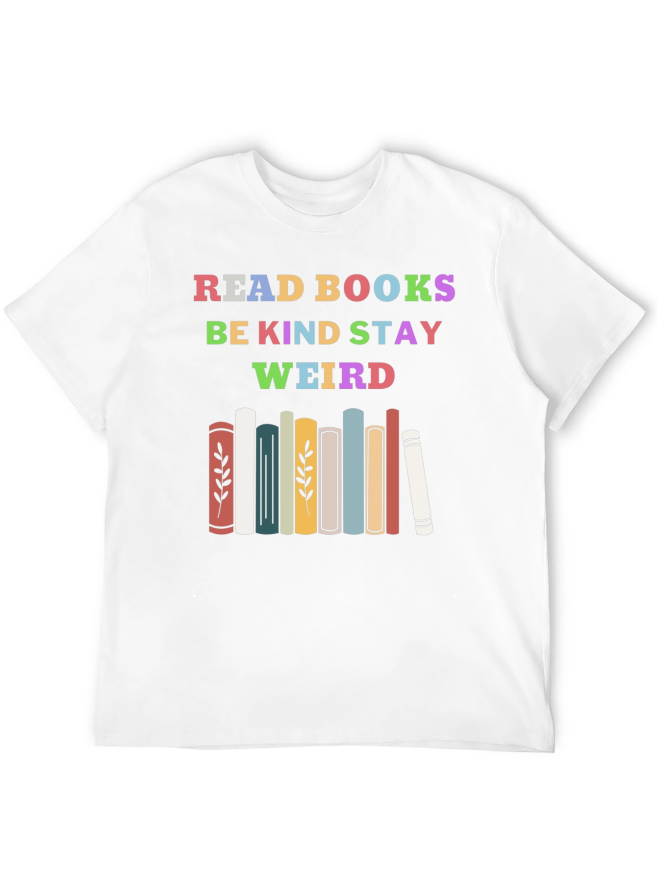 Read Books Be Kind Stay Weird T-Shirt