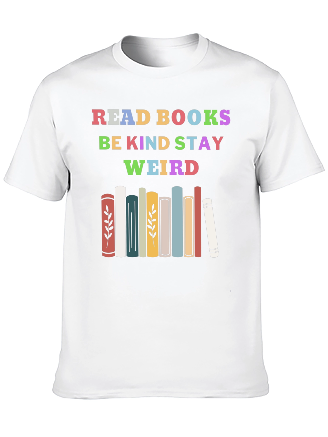 Read Books Be Kind Stay Weird T-Shirt