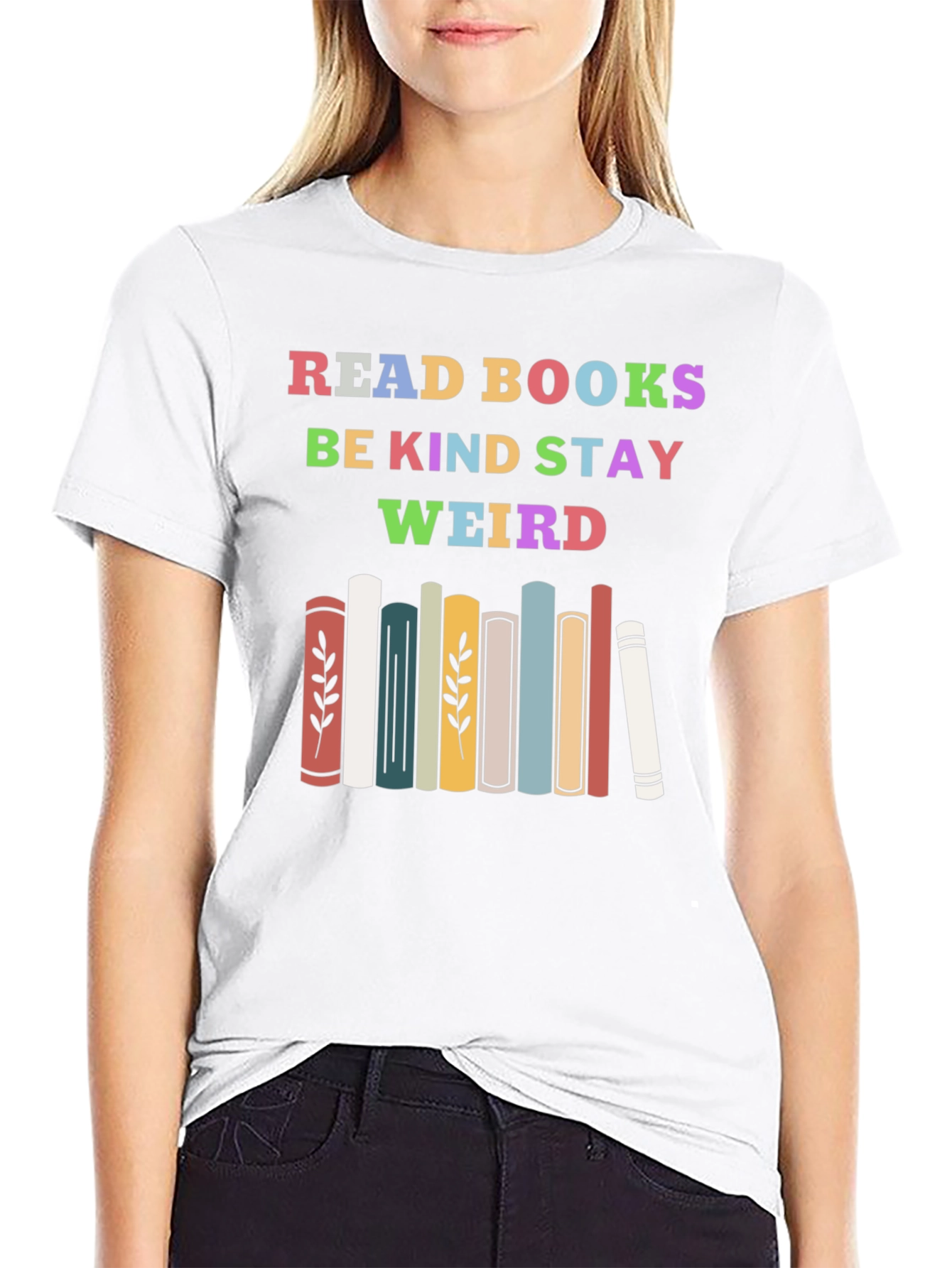 Read Books Be Kind Stay Weird T-Shirt