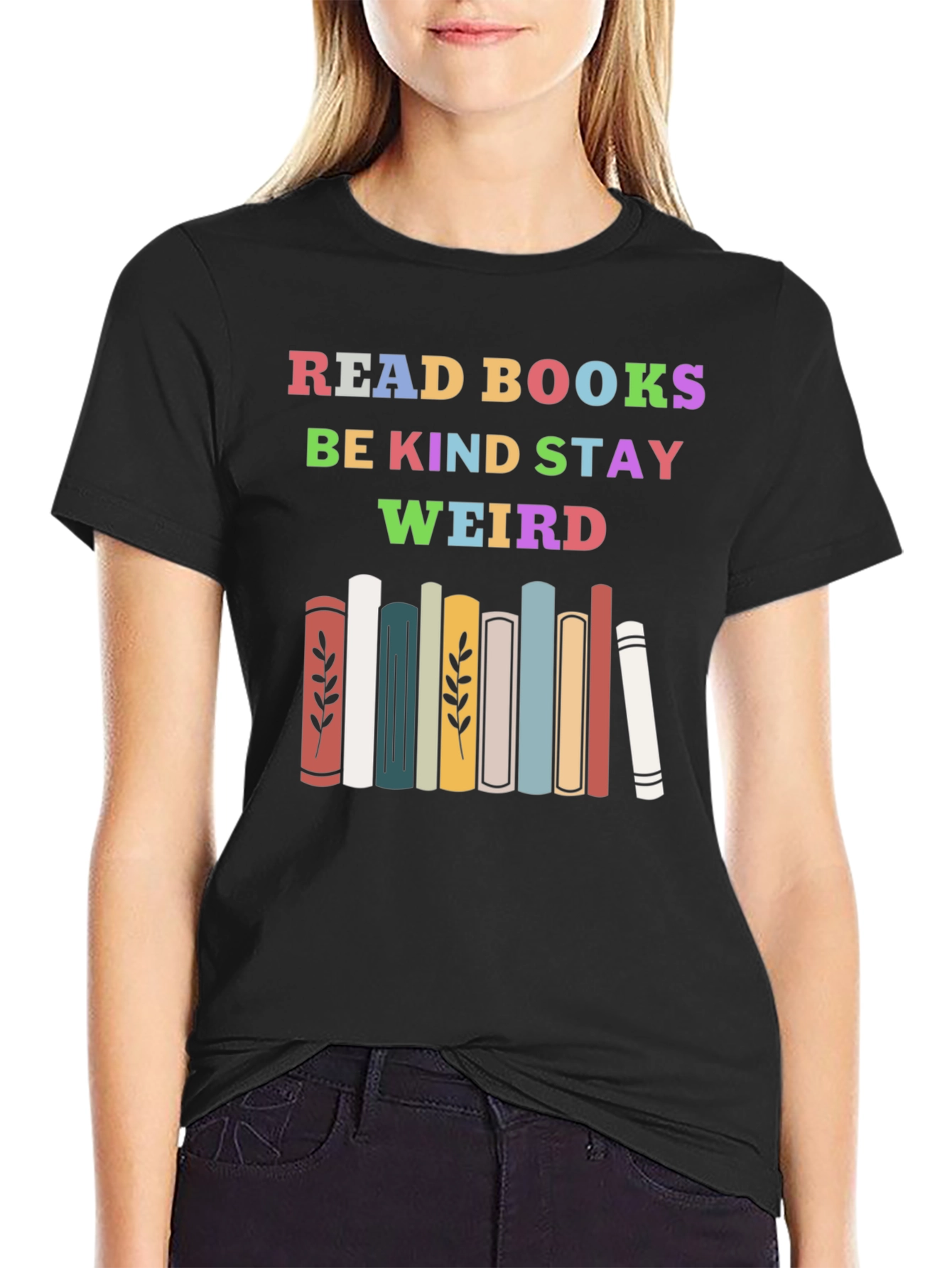 Read Books Be Kind Stay Weird T-Shirt