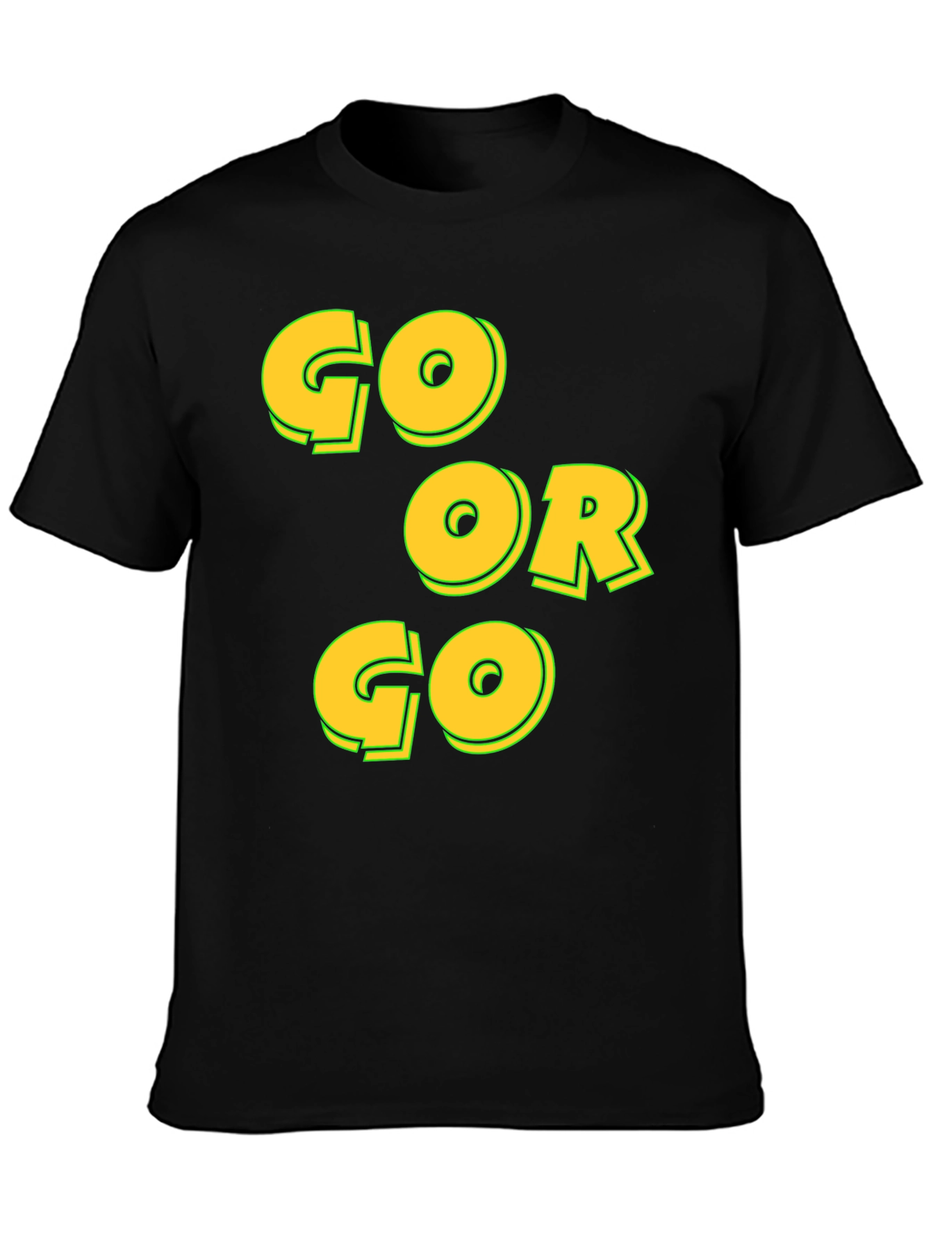 Go or Go Black T-Shirt - Motivational Tee