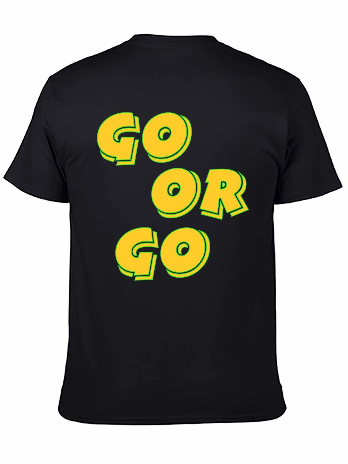 Go or Go Black T-Shirt - Motivational Tee