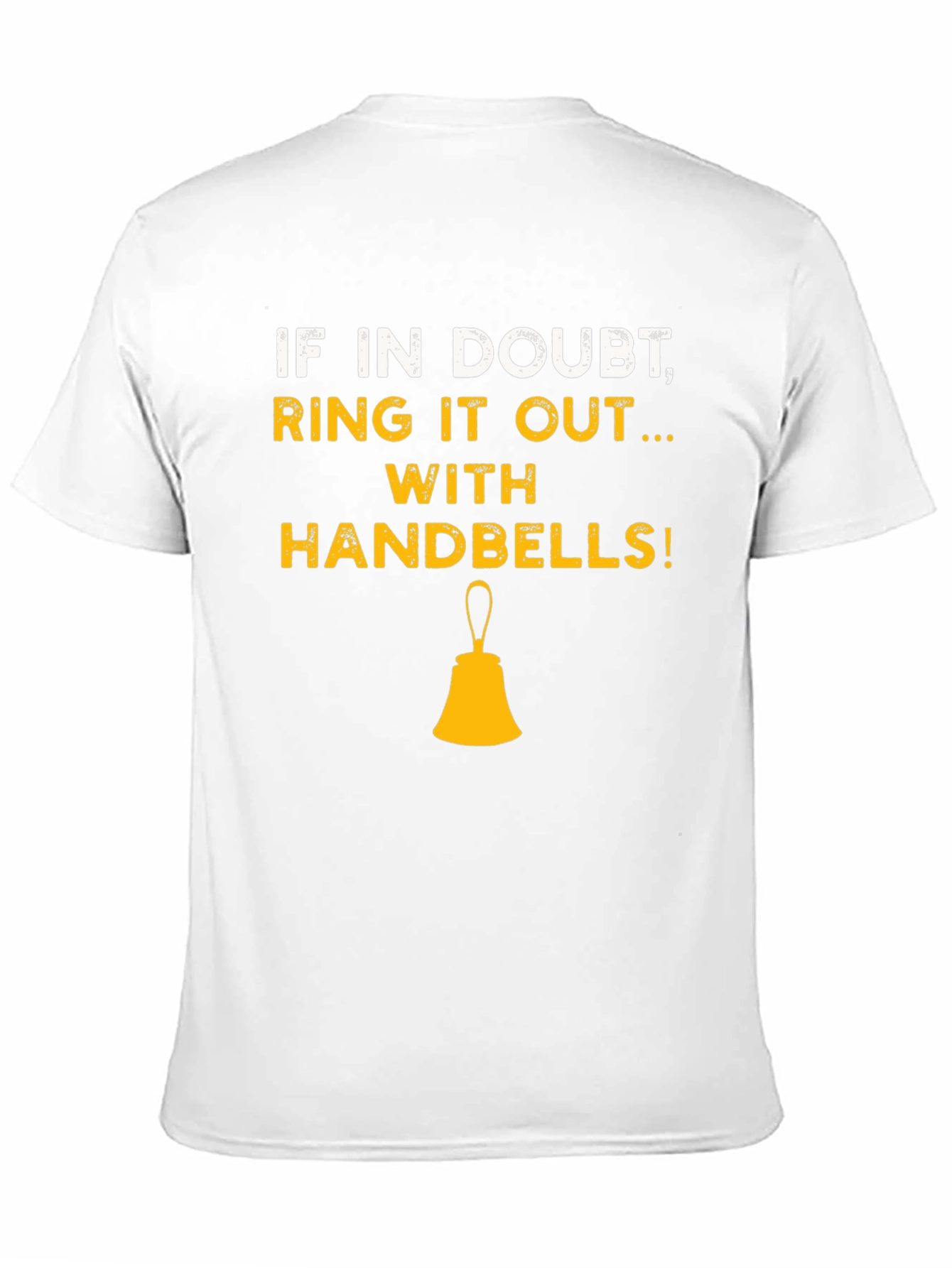 If in Doubt Ring it Out Handbells T-Shirt