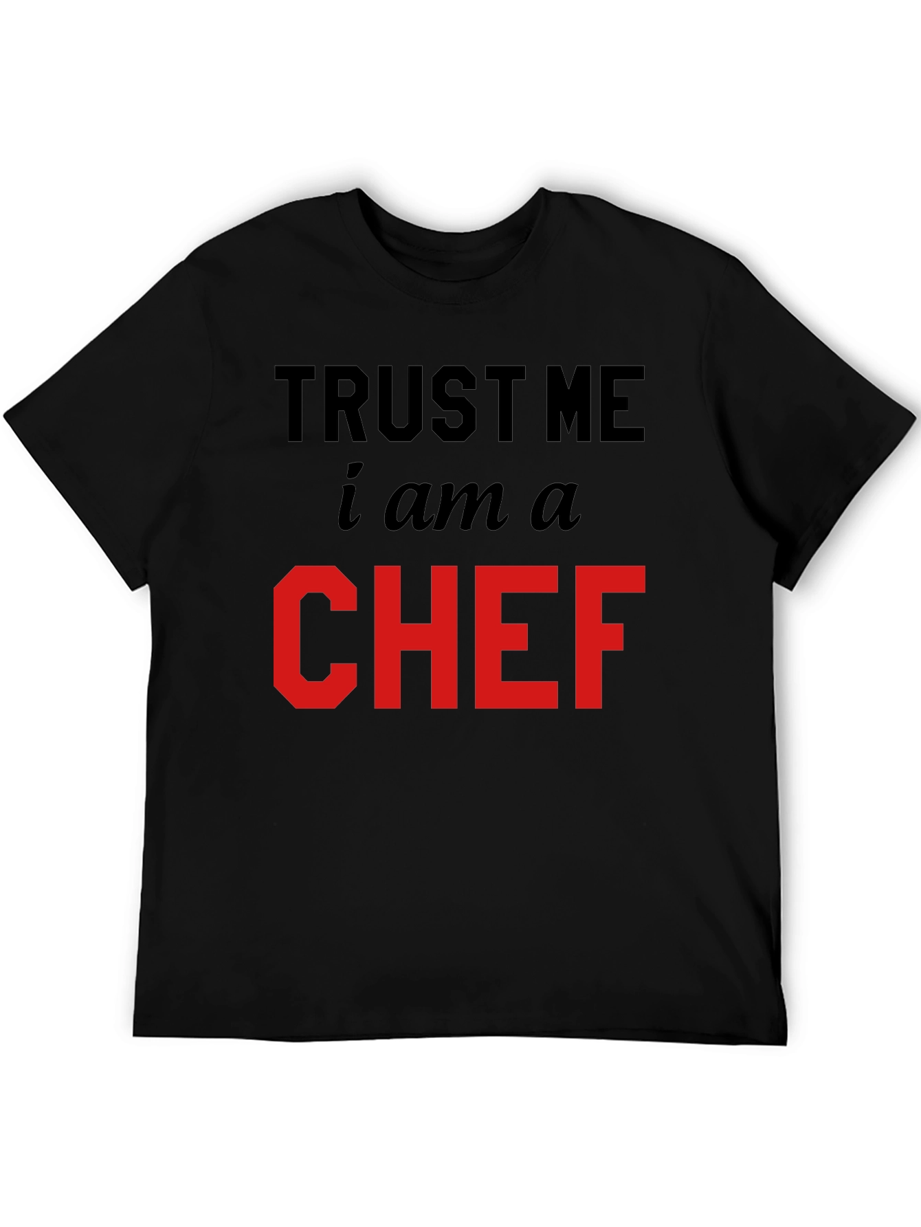 Trust Me Im a Chef Black T-Shirt