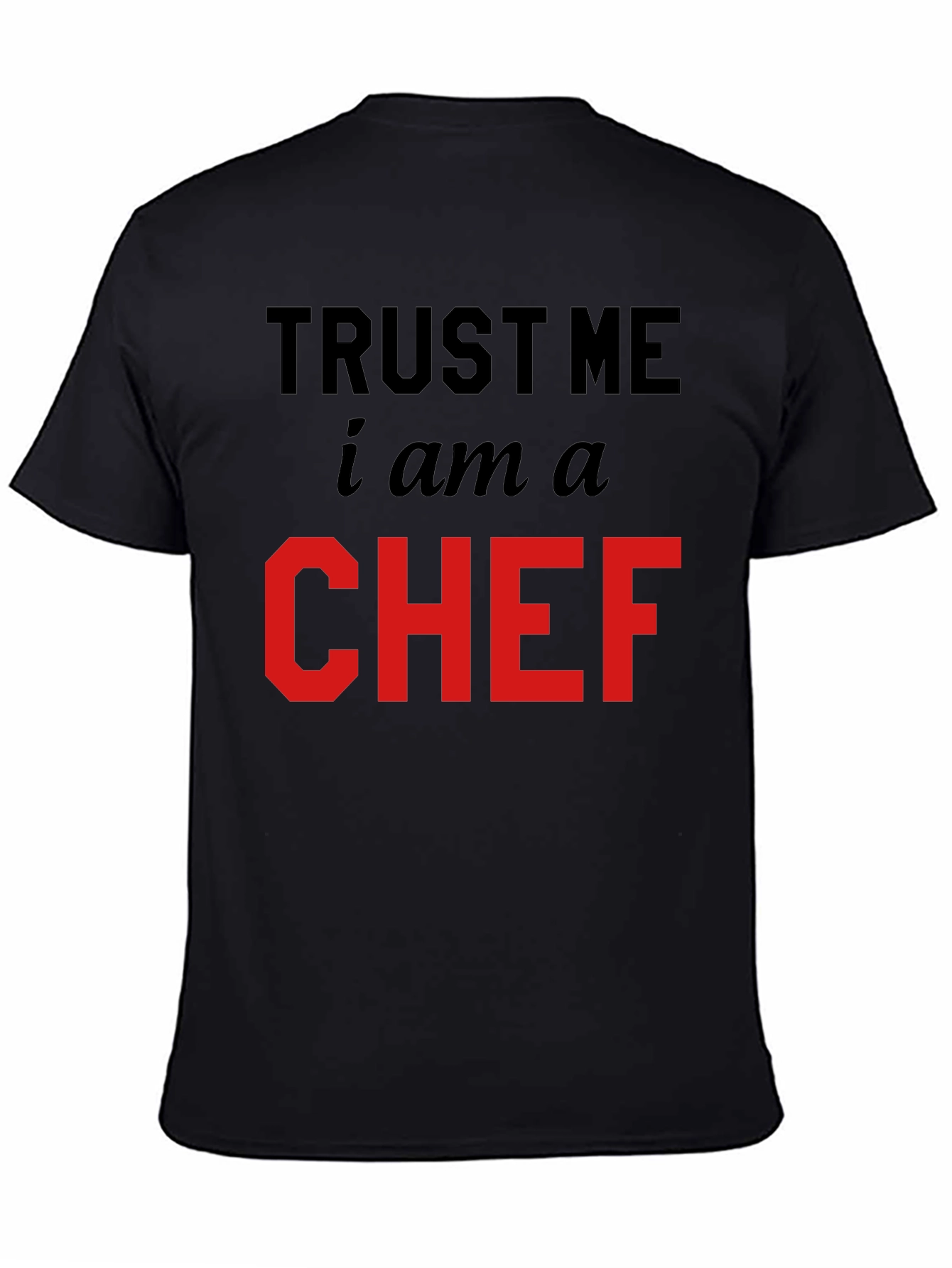 Trust Me Im a Chef Black T-Shirt