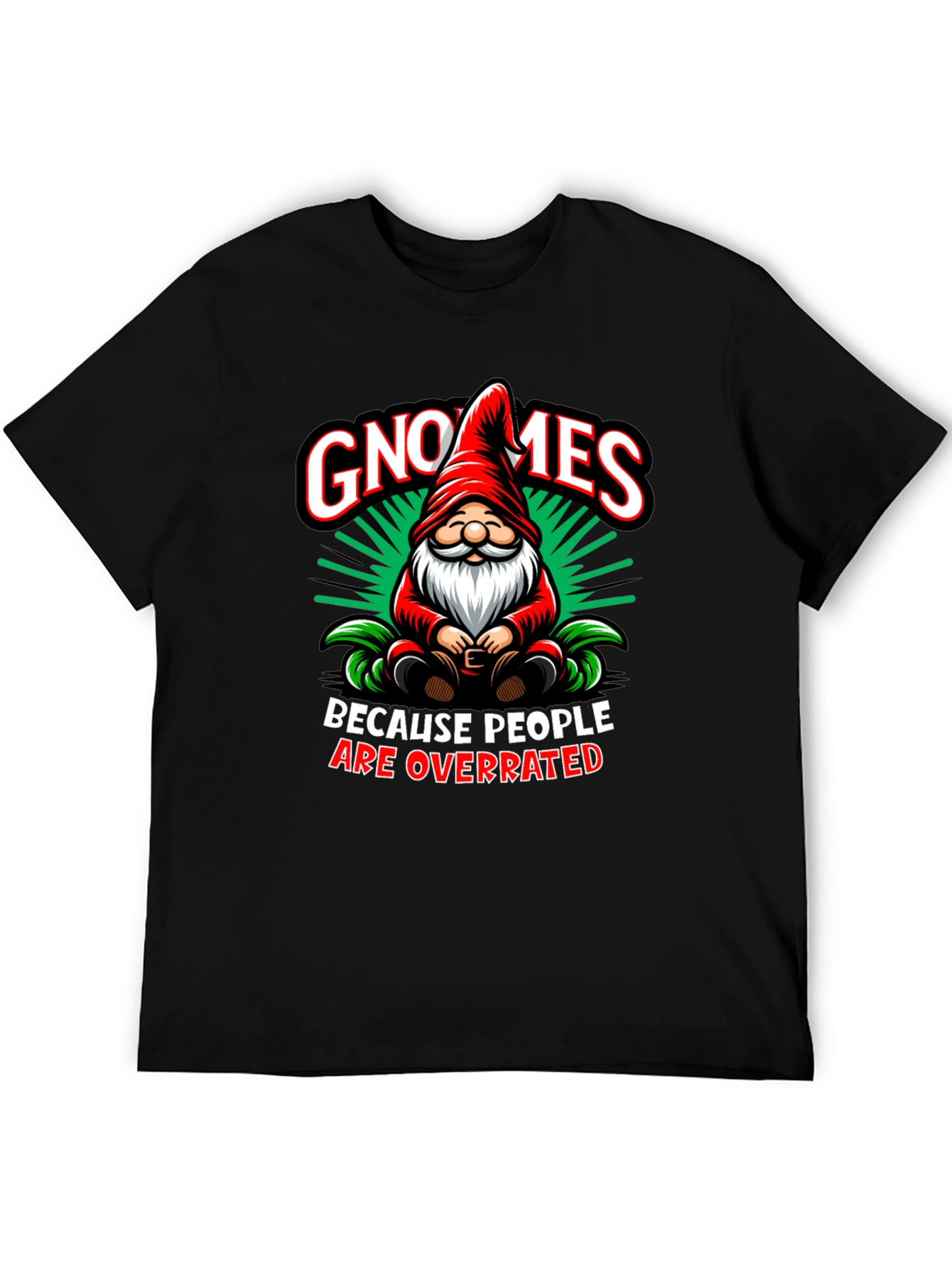 Gnomes Because People Are Overrated T-Shirt