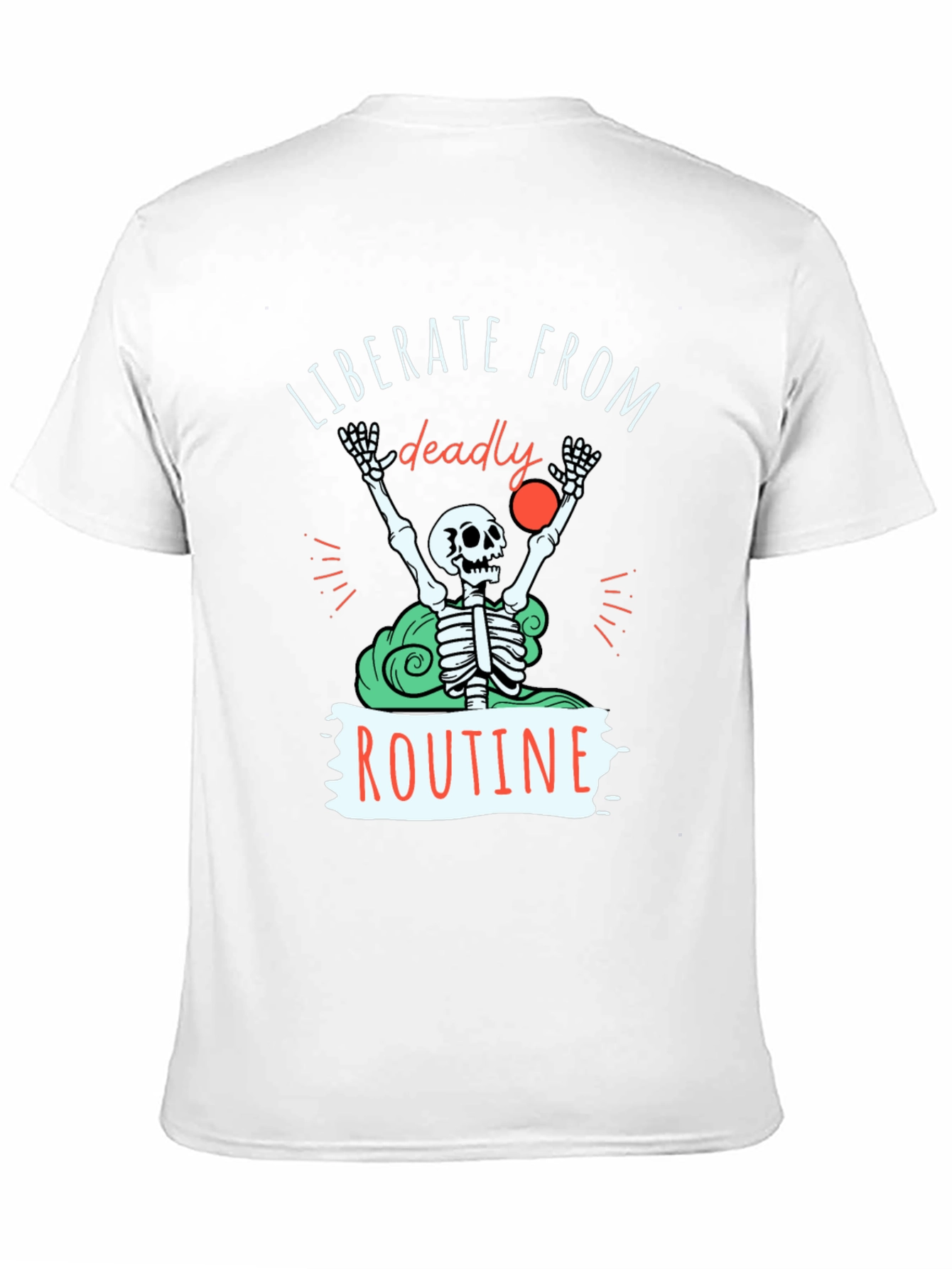Liberate from Routine T-Shirt - Skeleton Design