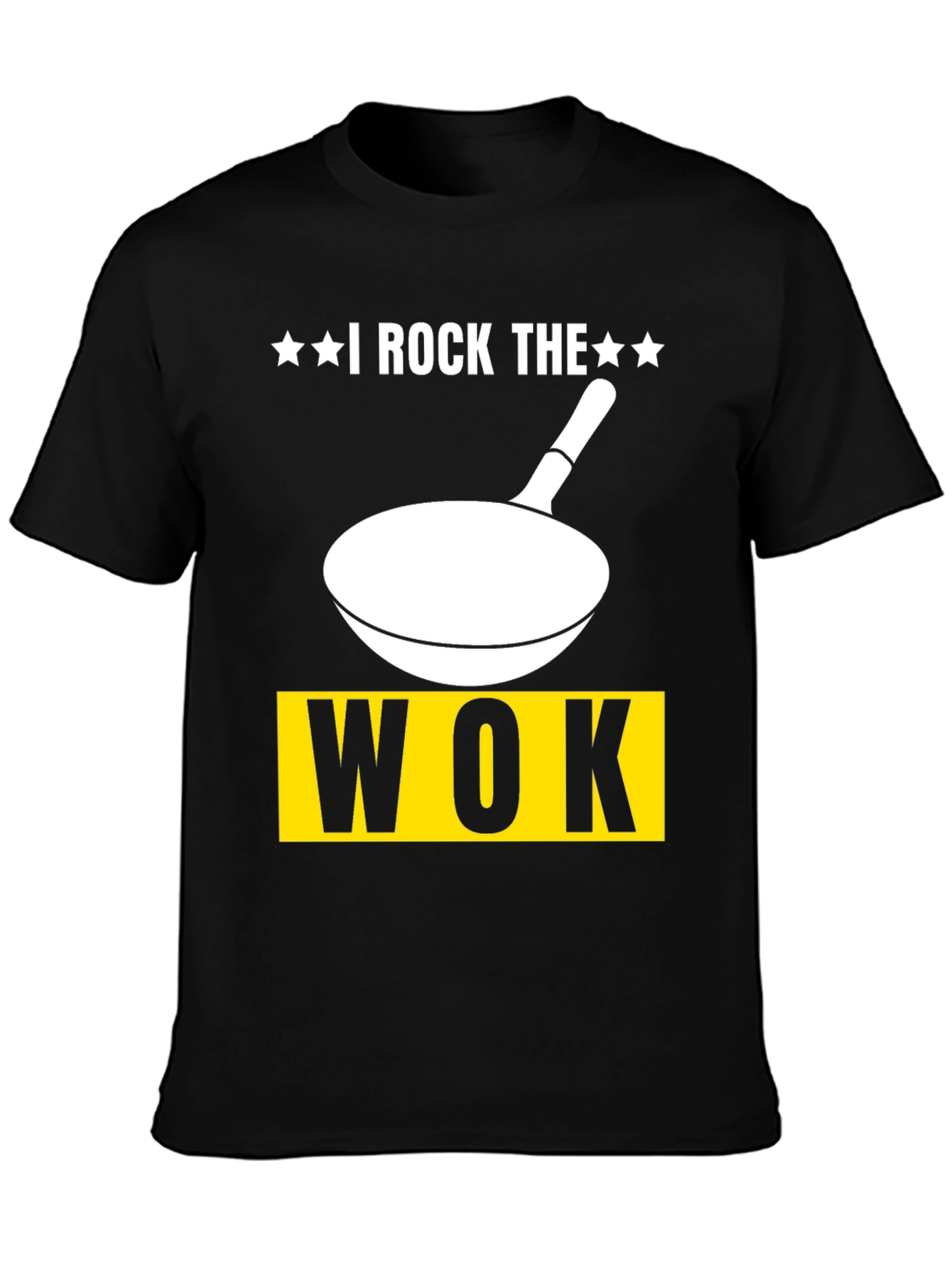 I Rock The Wok T-Shirt