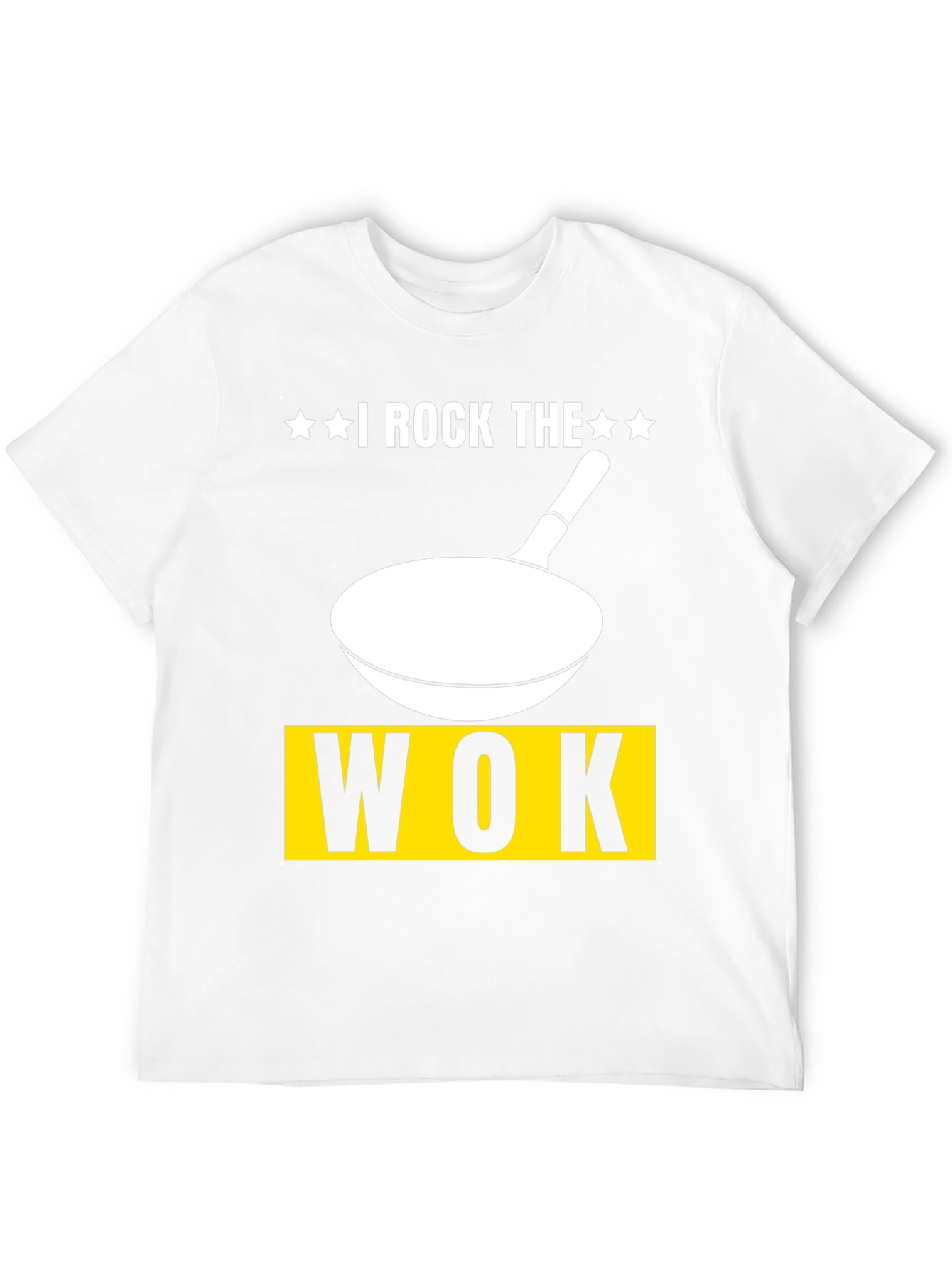 I Rock The Wok T-Shirt
