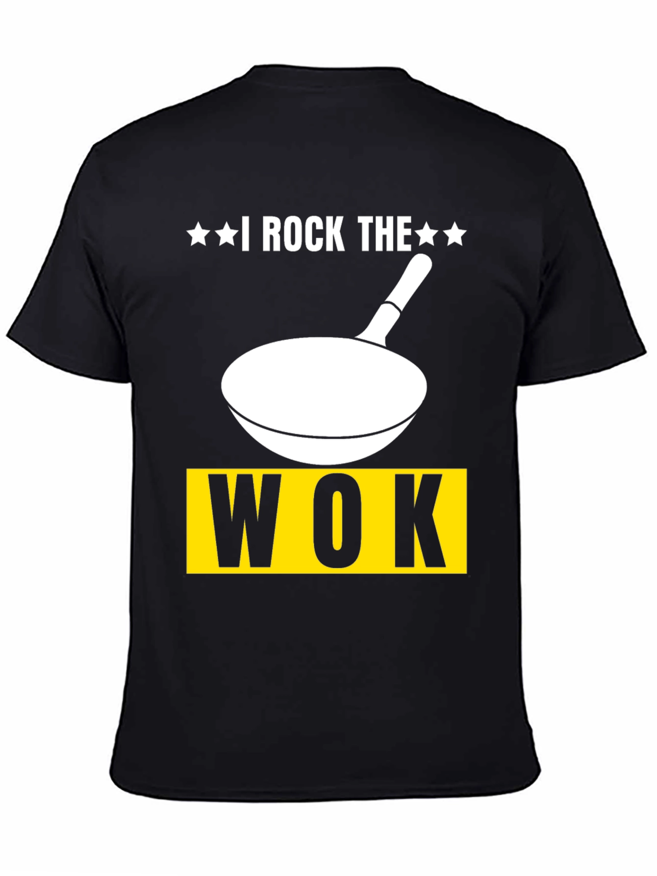 I Rock The Wok T-Shirt