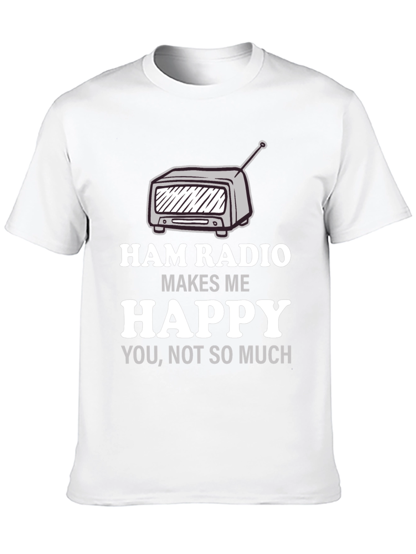 Ham Radio Makes Me Happy T-Shirt