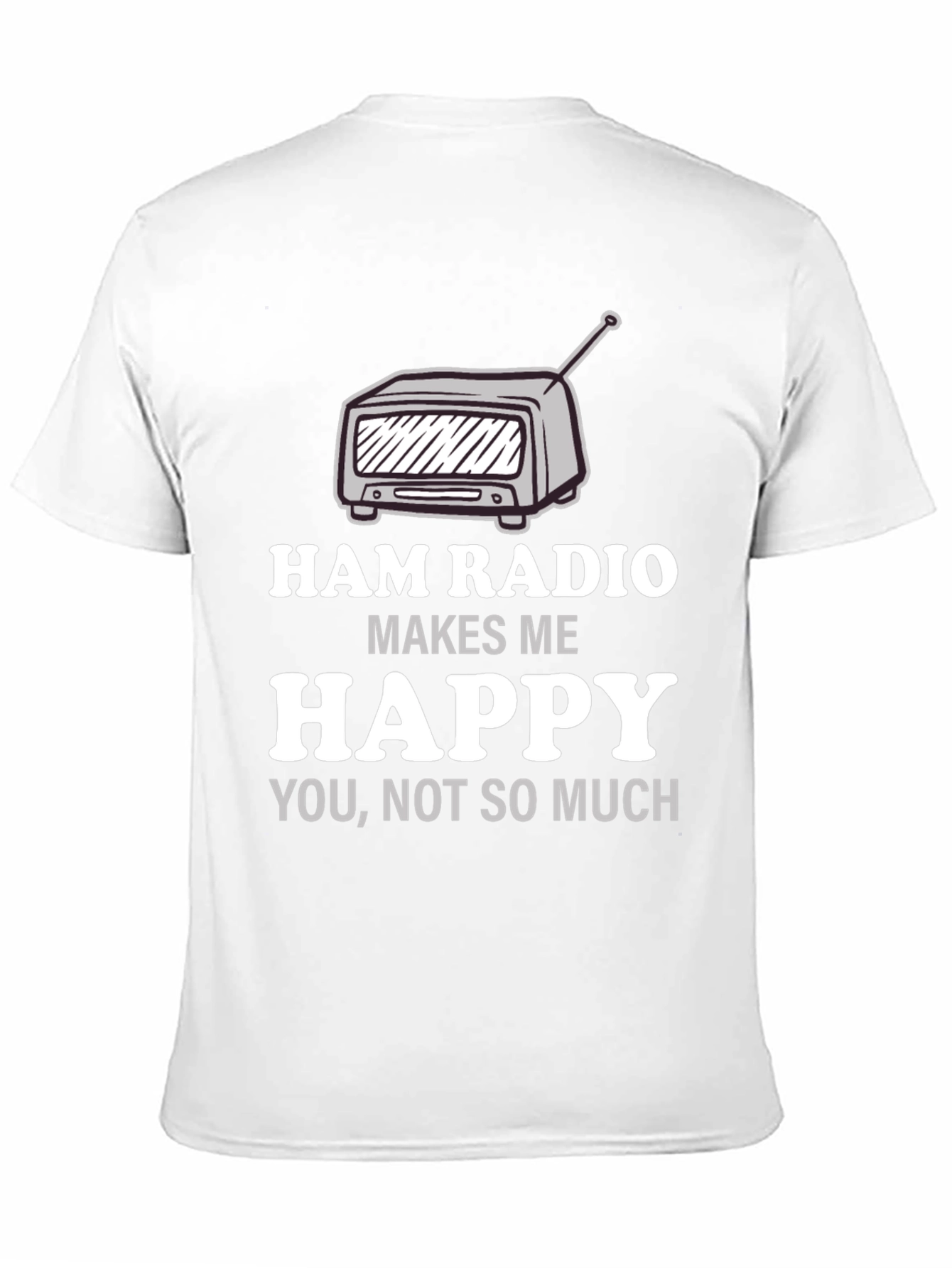 Ham Radio Makes Me Happy T-Shirt