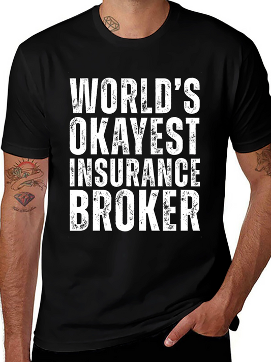 Okayest Insurance Broker T-Shirt - Funny Gift
