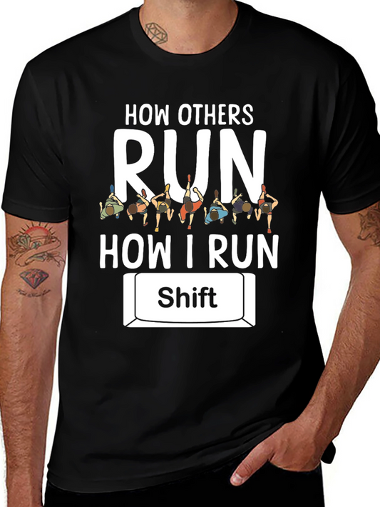 How Others Run How I Run Shift - Funny T-Shirt