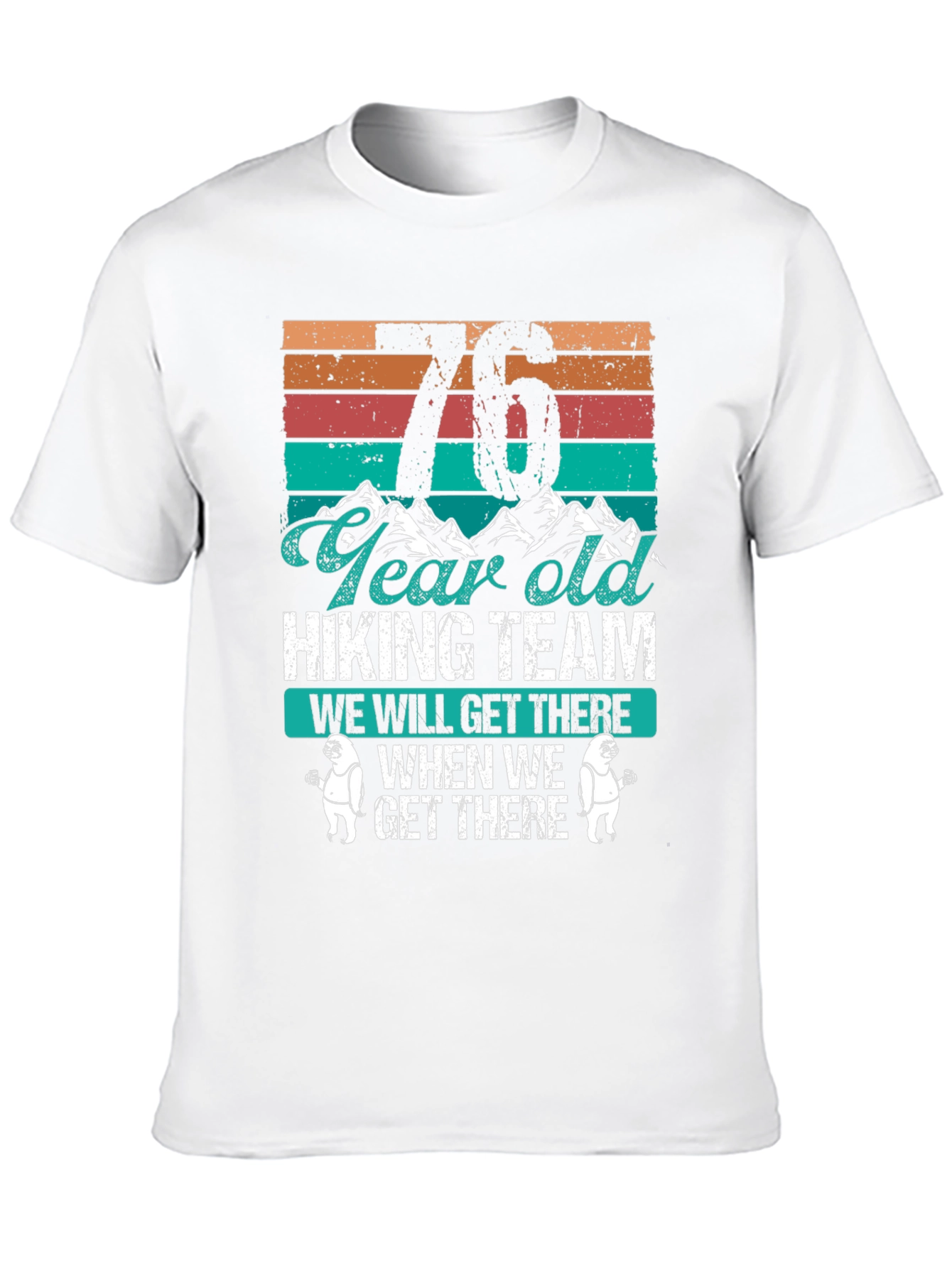 76 Year Old Hiking Team T-Shirt