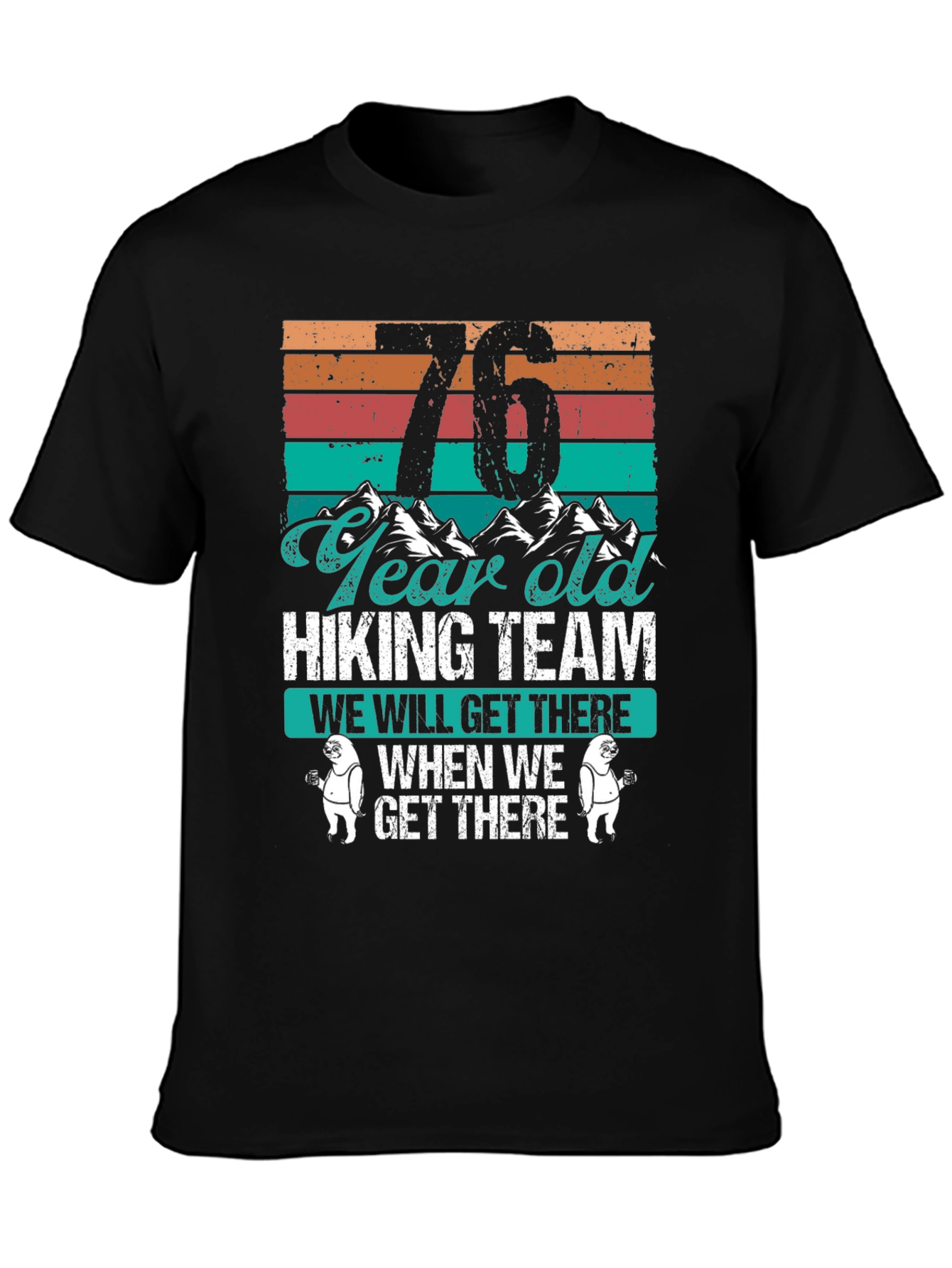76 Year Old Hiking Team T-Shirt