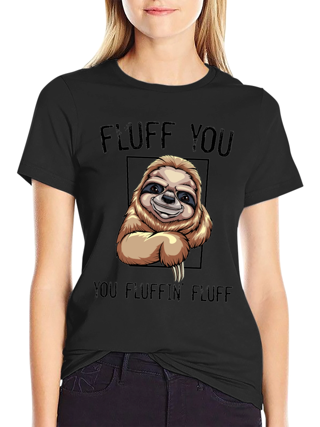 Funny Sloth T-Shirt - Fluff You You Fluffin Fluff