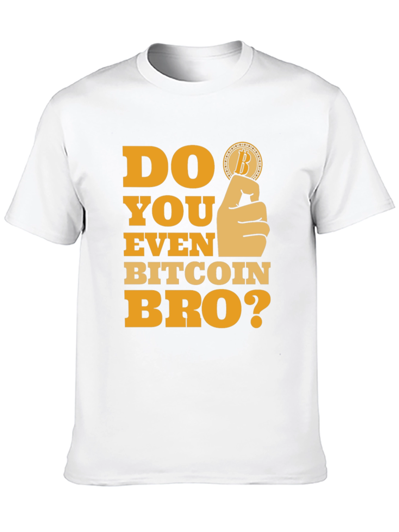 Do You Even Bitcoin Bro? T-Shirt