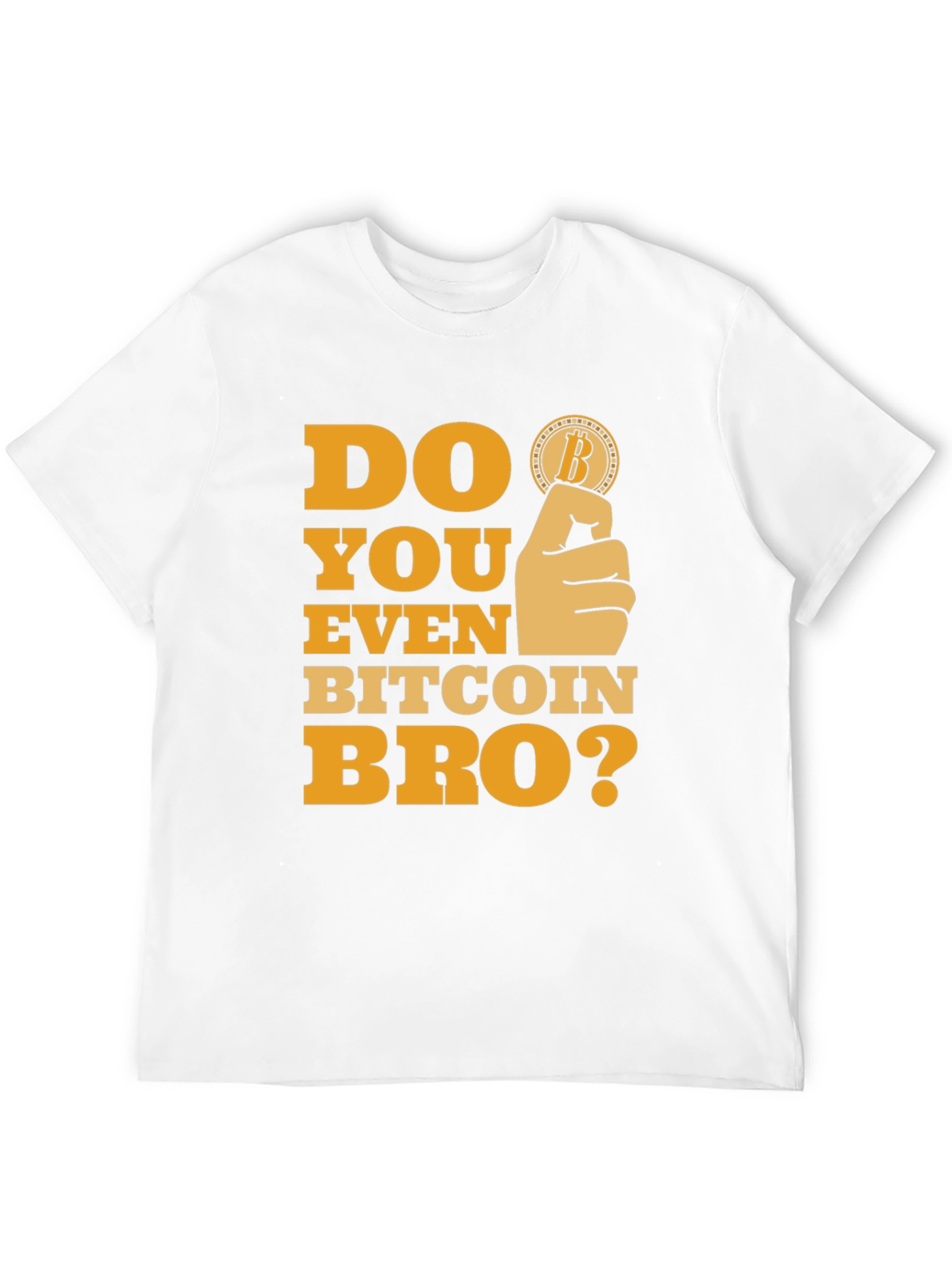 Do You Even Bitcoin Bro? T-Shirt