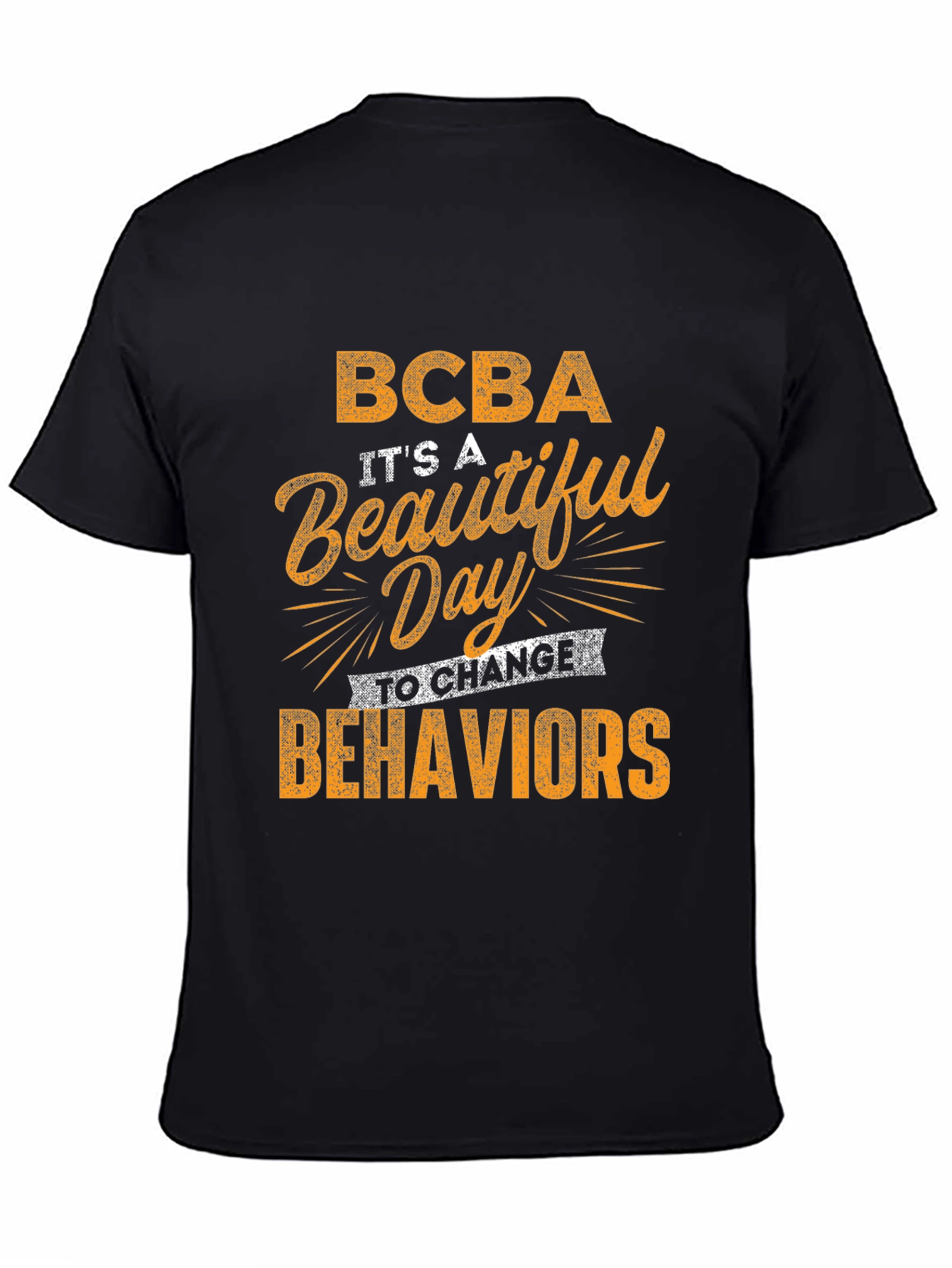 BCBA Beautiful Day to Change Behaviors Graphic Tee