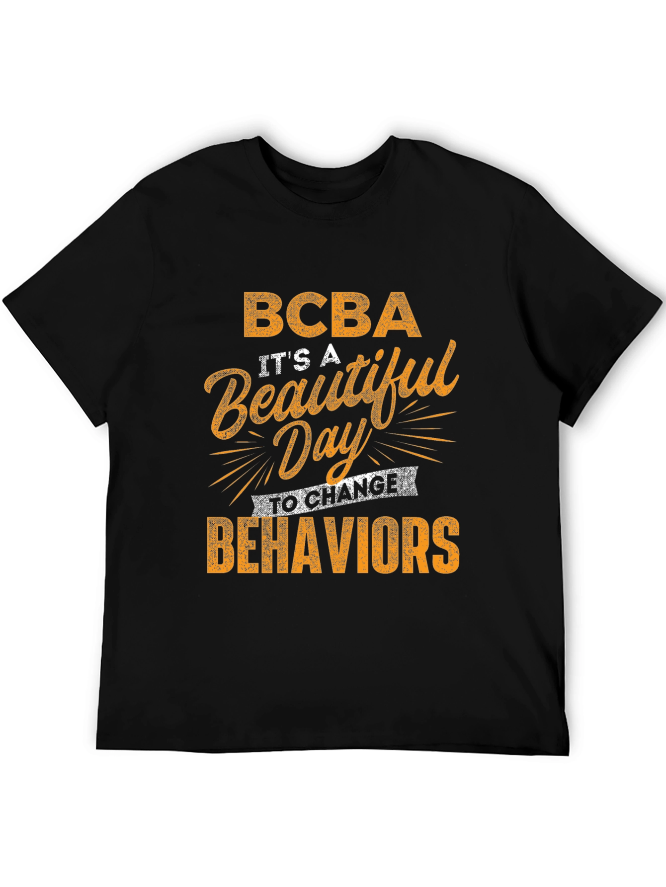 BCBA Beautiful Day to Change Behaviors Graphic Tee