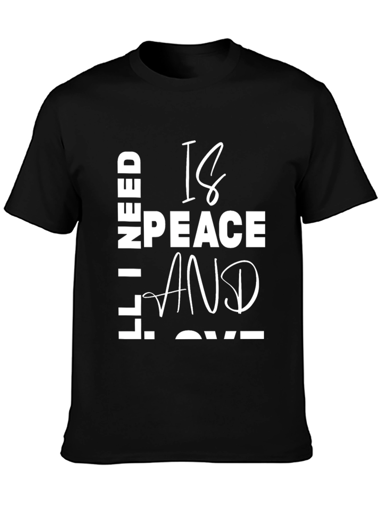 I Need Peace and Love Black T-Shirt