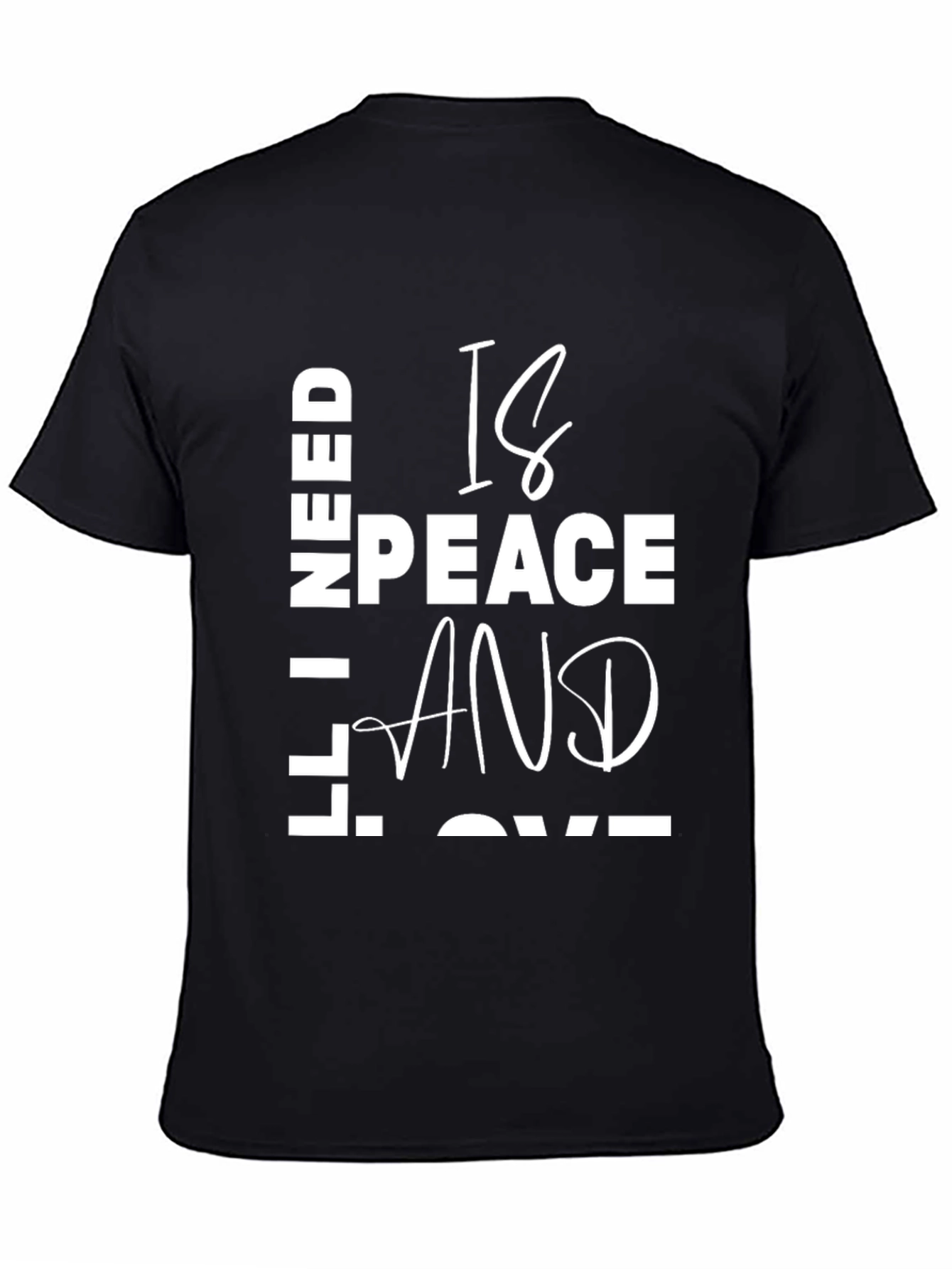 I Need Peace and Love Black T-Shirt