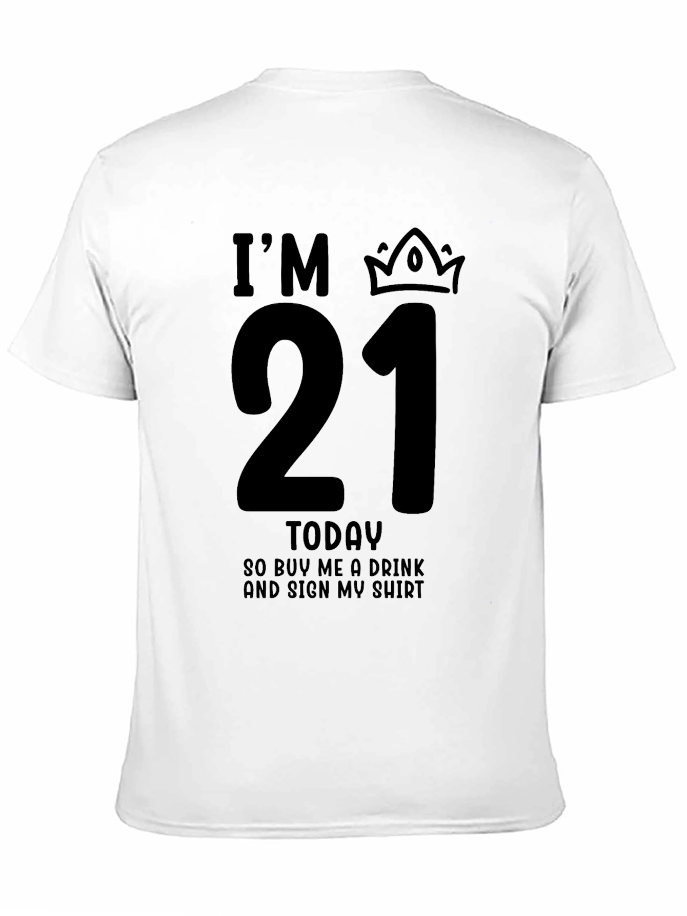 Im 21 Today Birthday T-Shirt