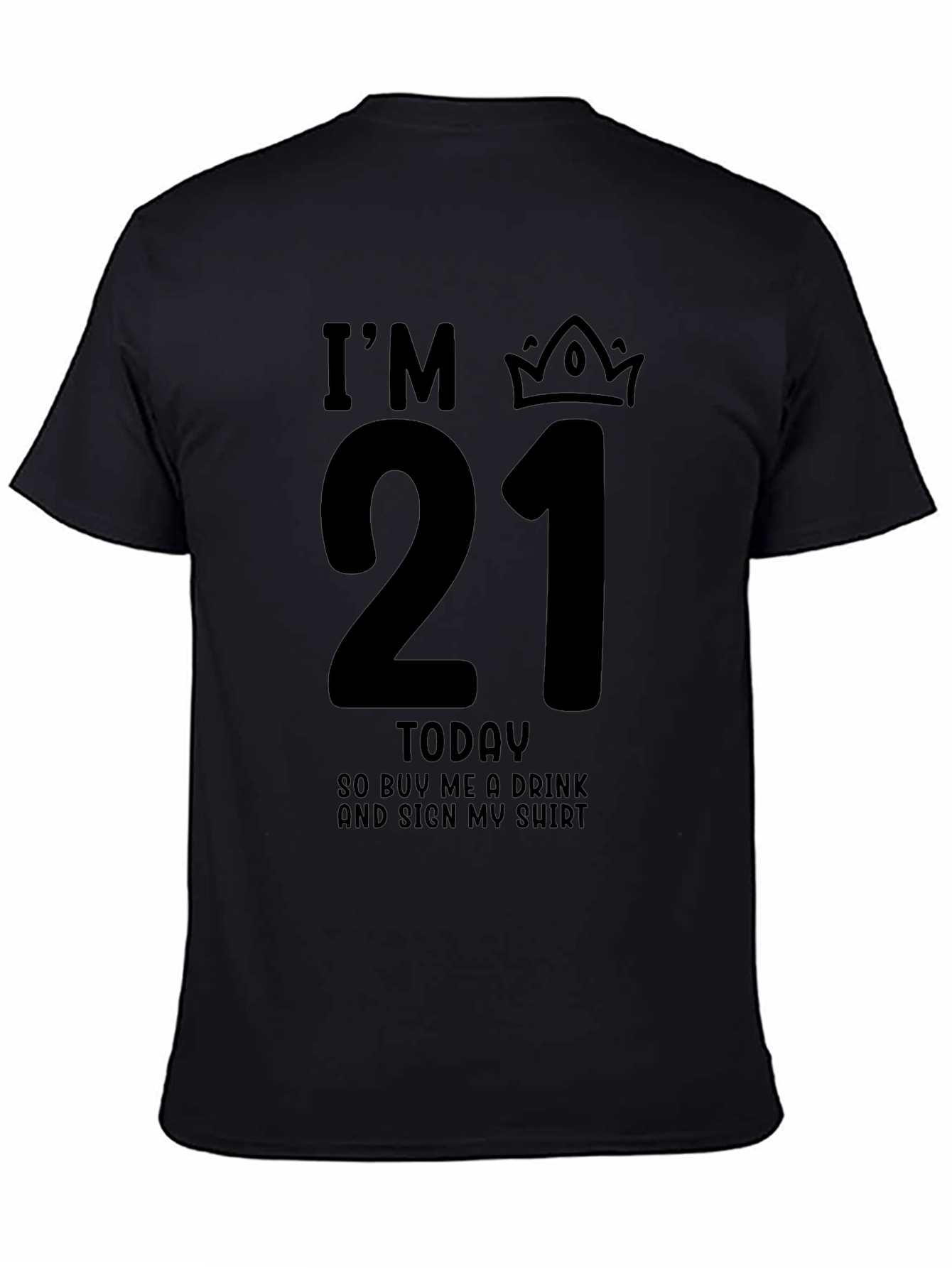 Im 21 Today Birthday T-Shirt