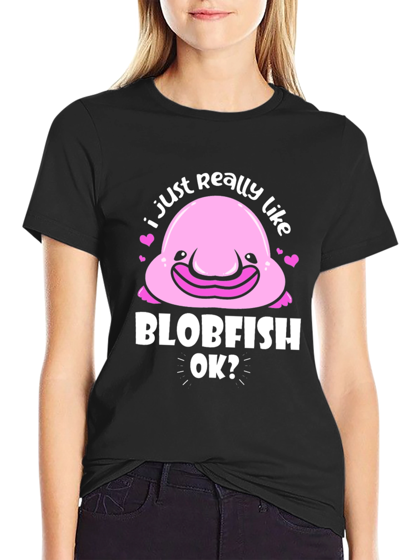 Blobfish T-Shirt - I Just Really Like Blobfish OK?