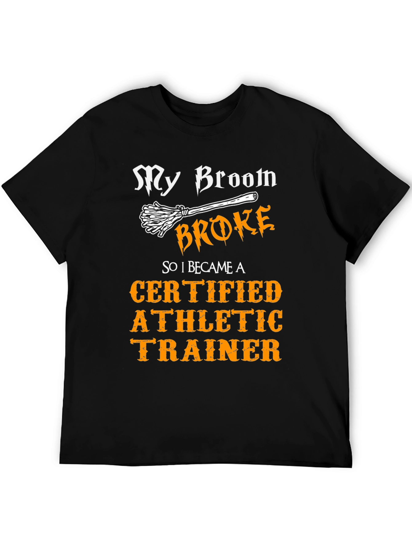 My Broom Broke Athletic Trainer T-Shirt