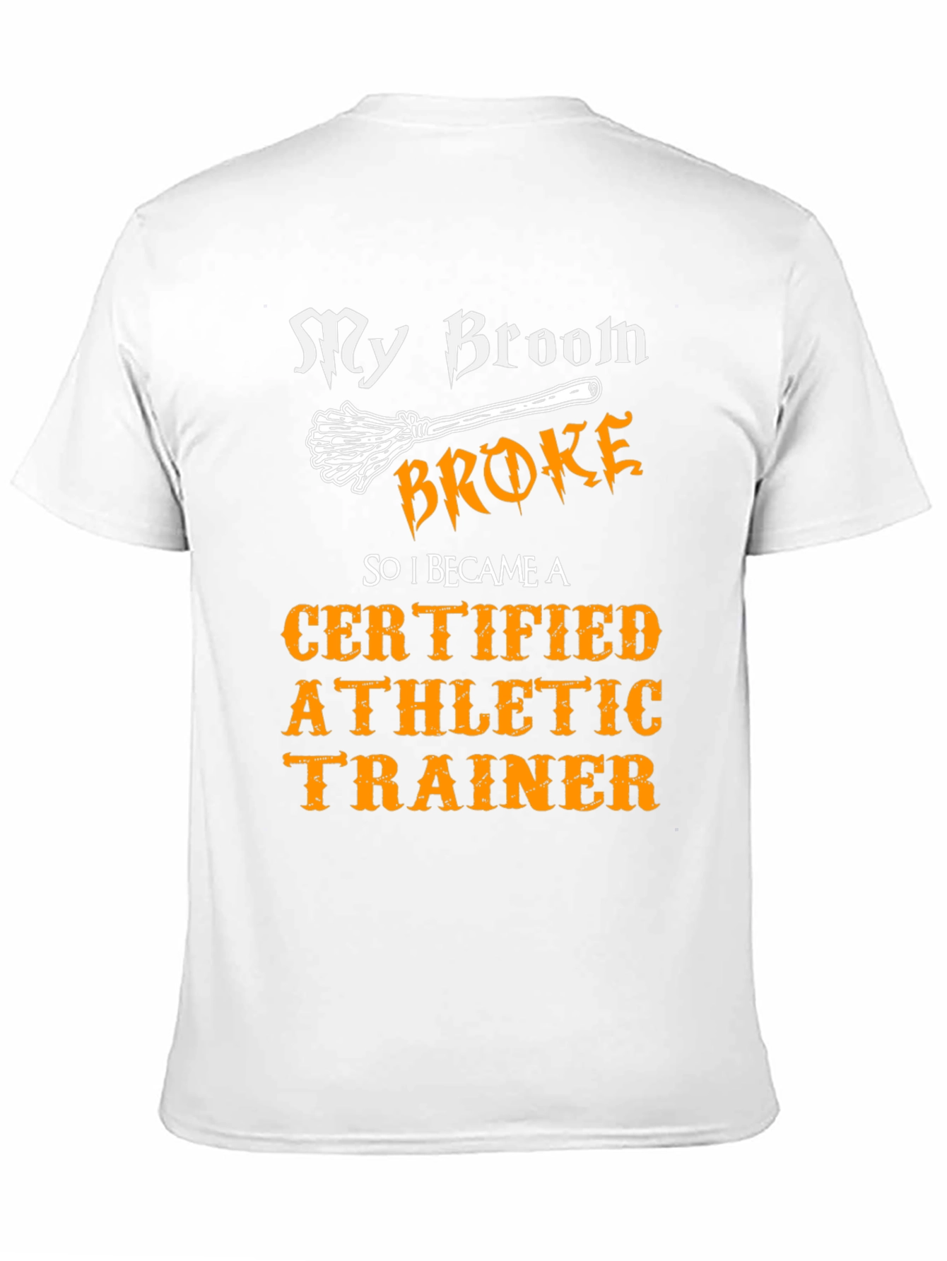 My Broom Broke Athletic Trainer T-Shirt