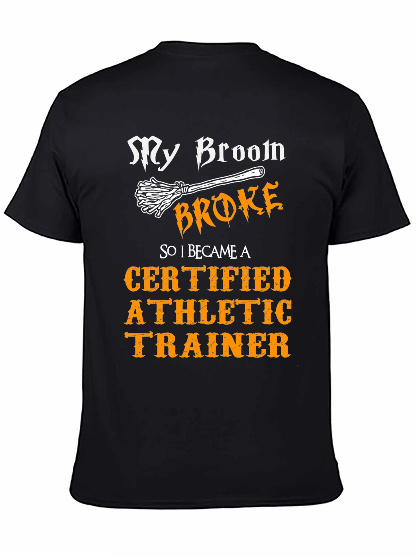 My Broom Broke Athletic Trainer T-Shirt