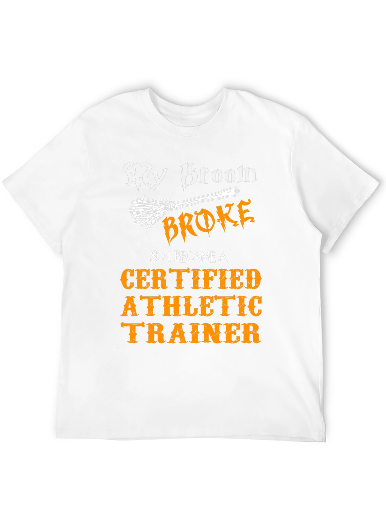 My Broom Broke Athletic Trainer T-Shirt