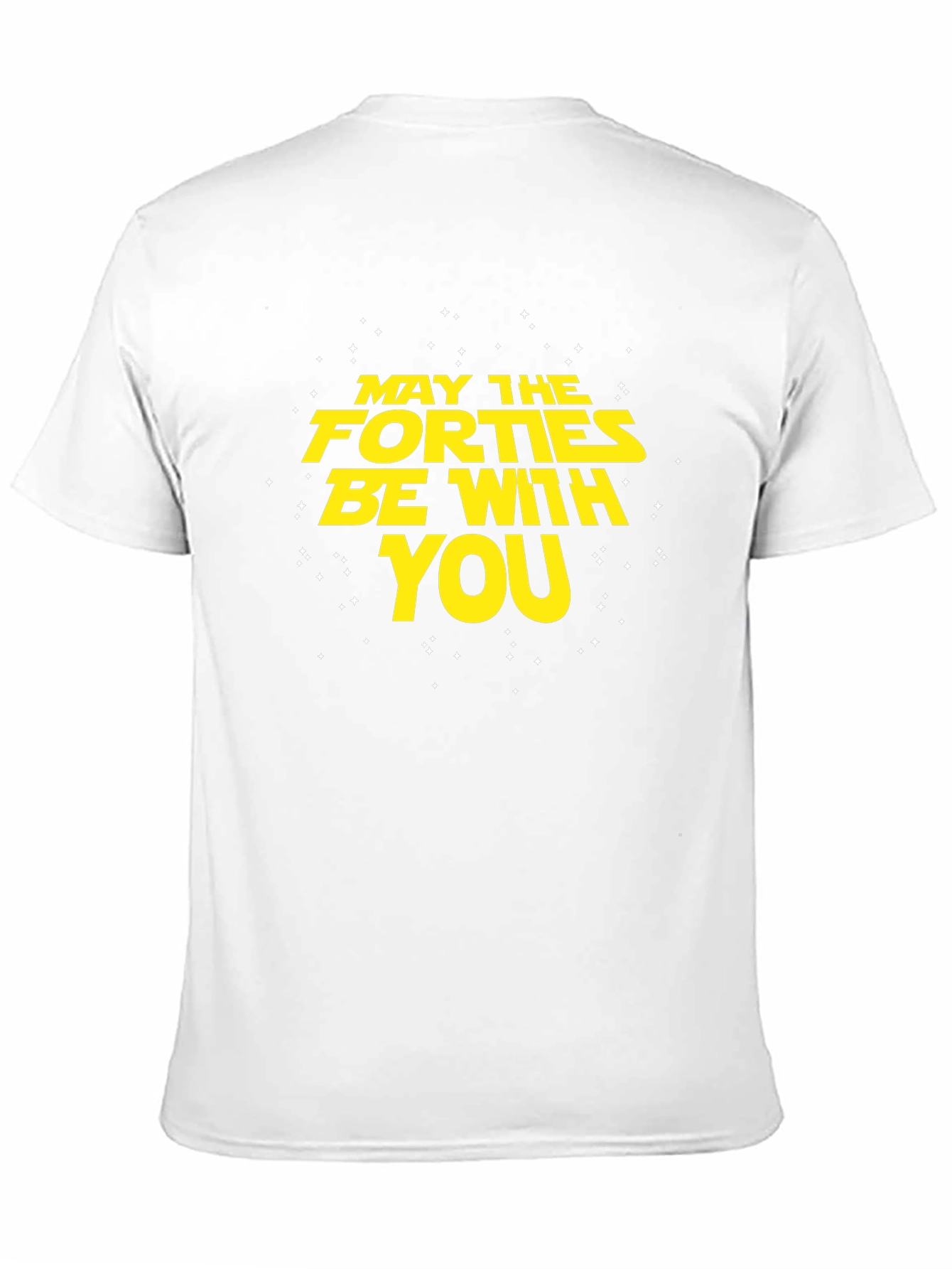 May the Forties Be With You T-Shirt