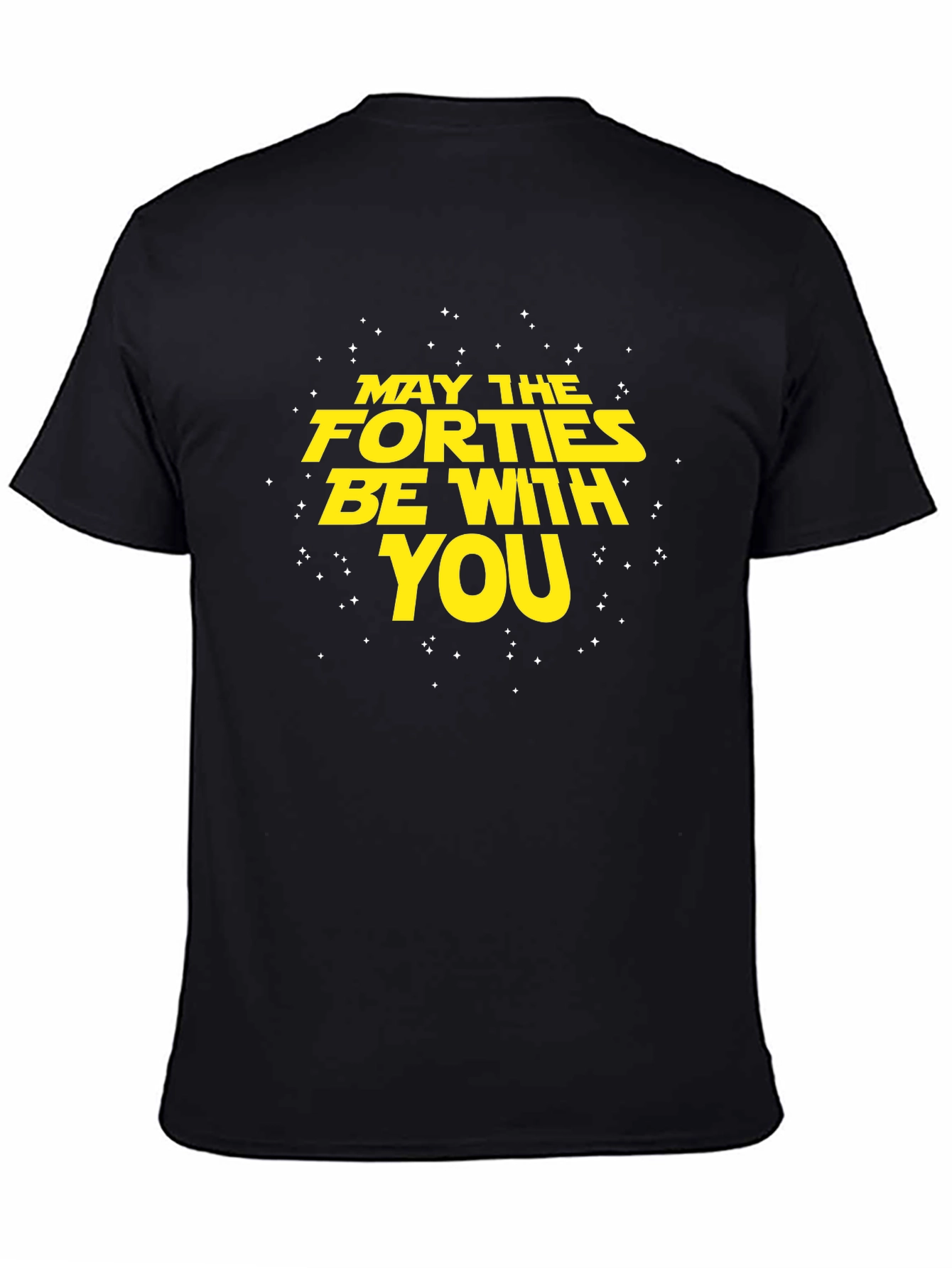 May the Forties Be With You T-Shirt