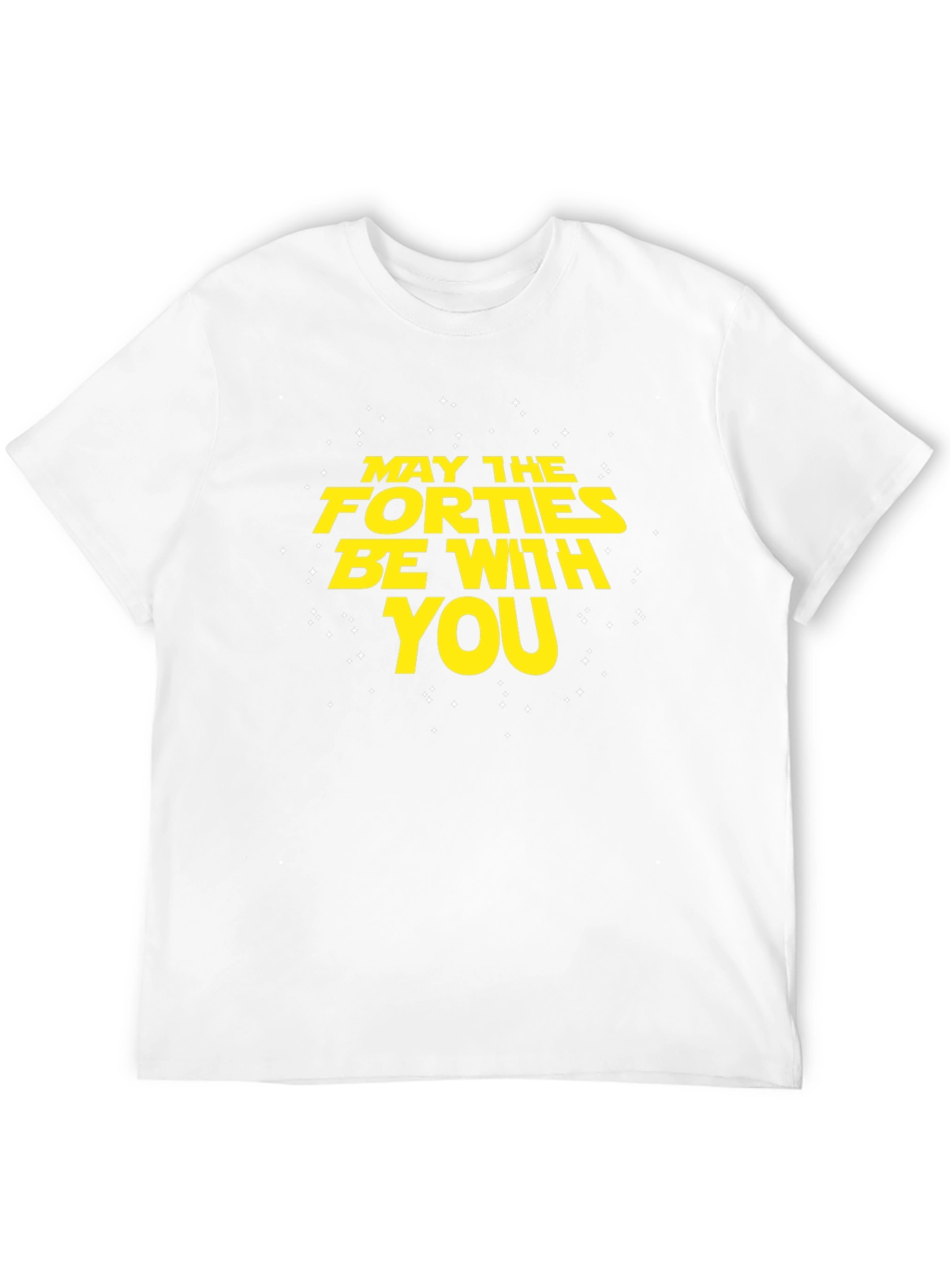 May the Forties Be With You T-Shirt