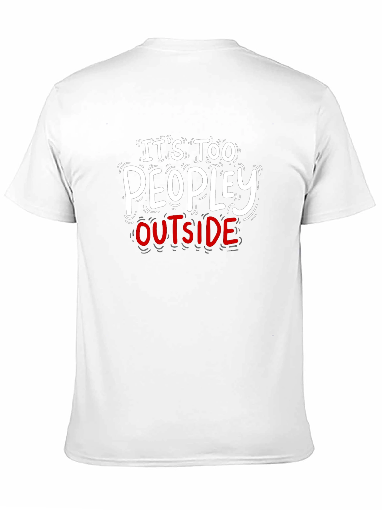Its Too Peopley Outside Graphic Tee