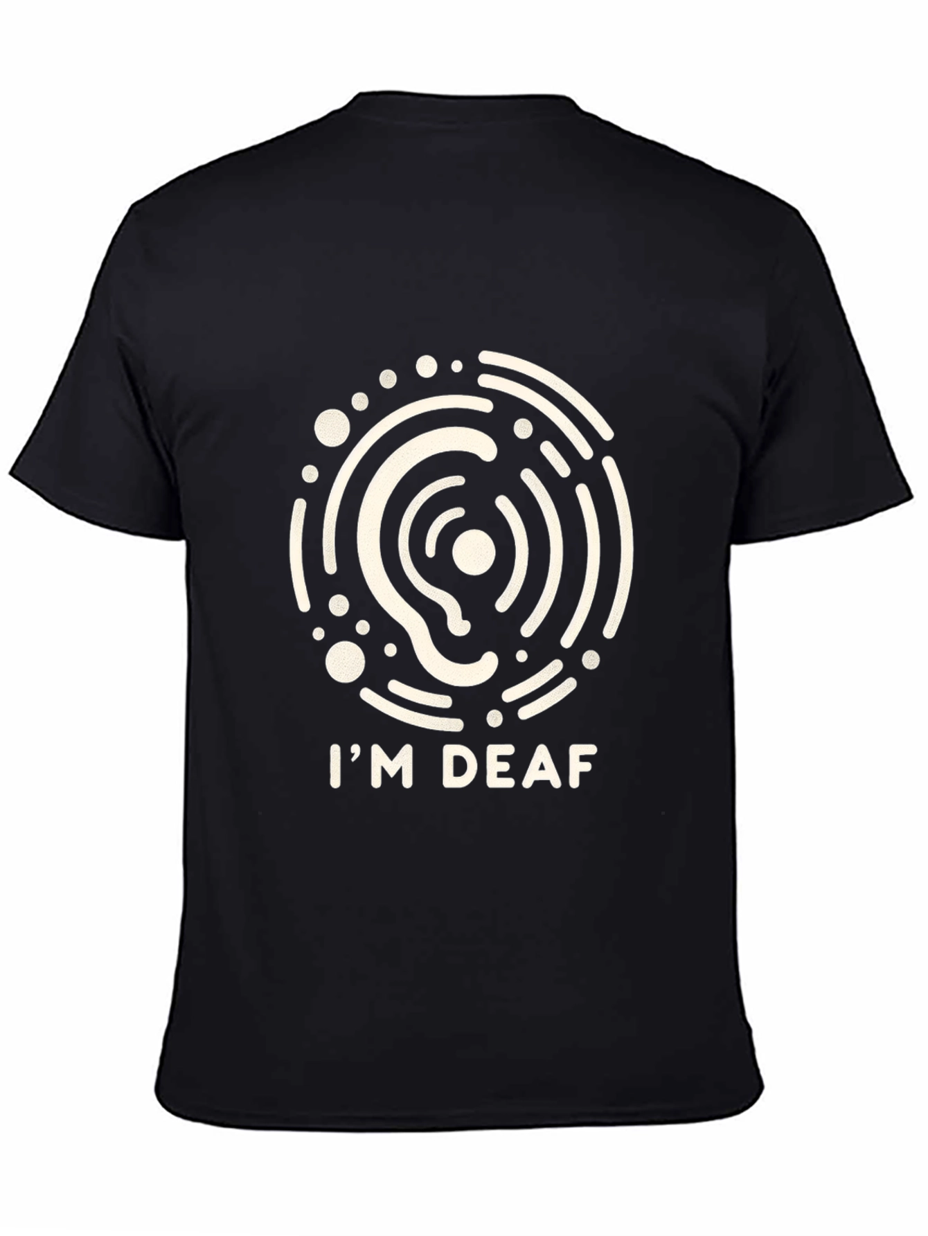 Im Deaf T-Shirt