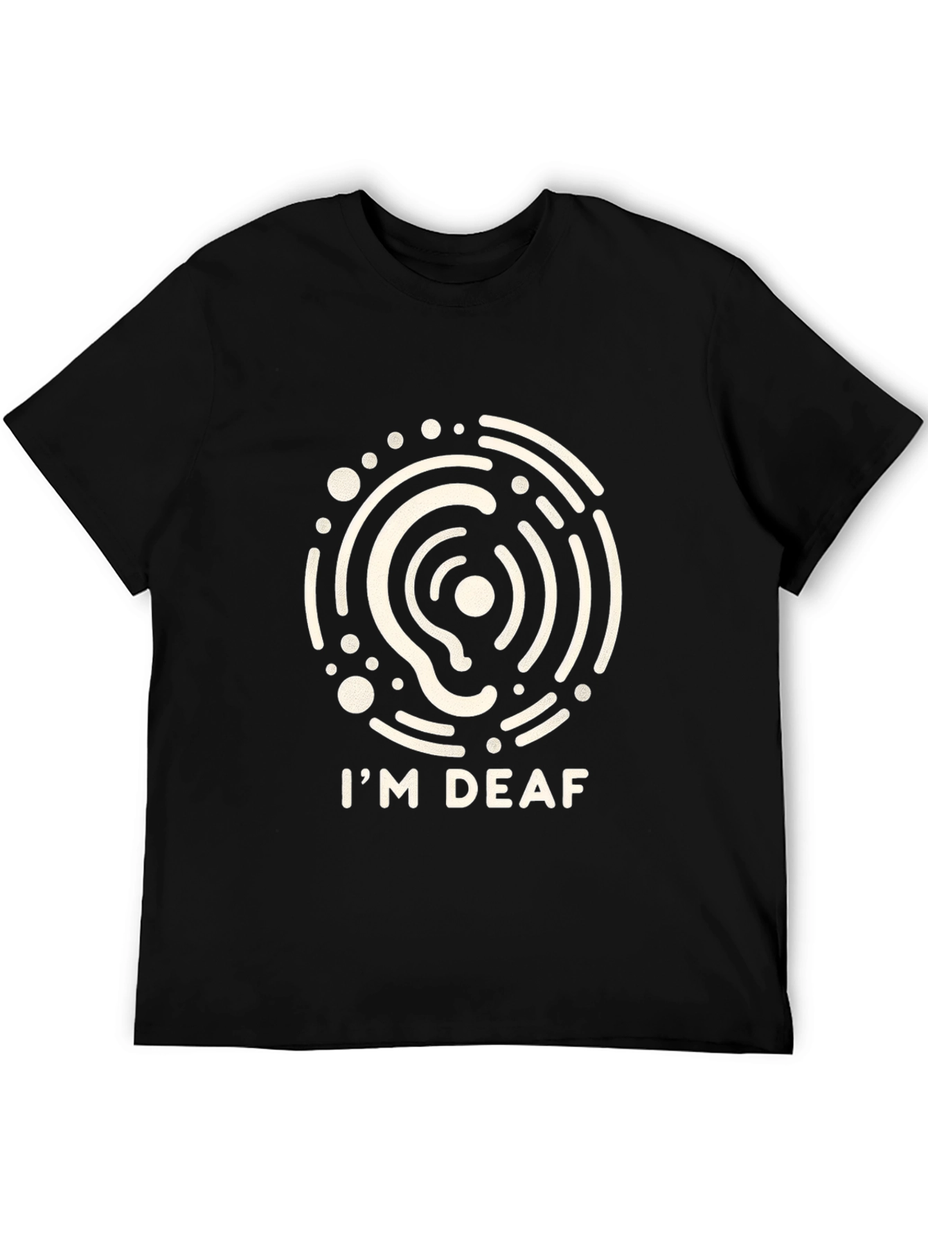 Im Deaf T-Shirt