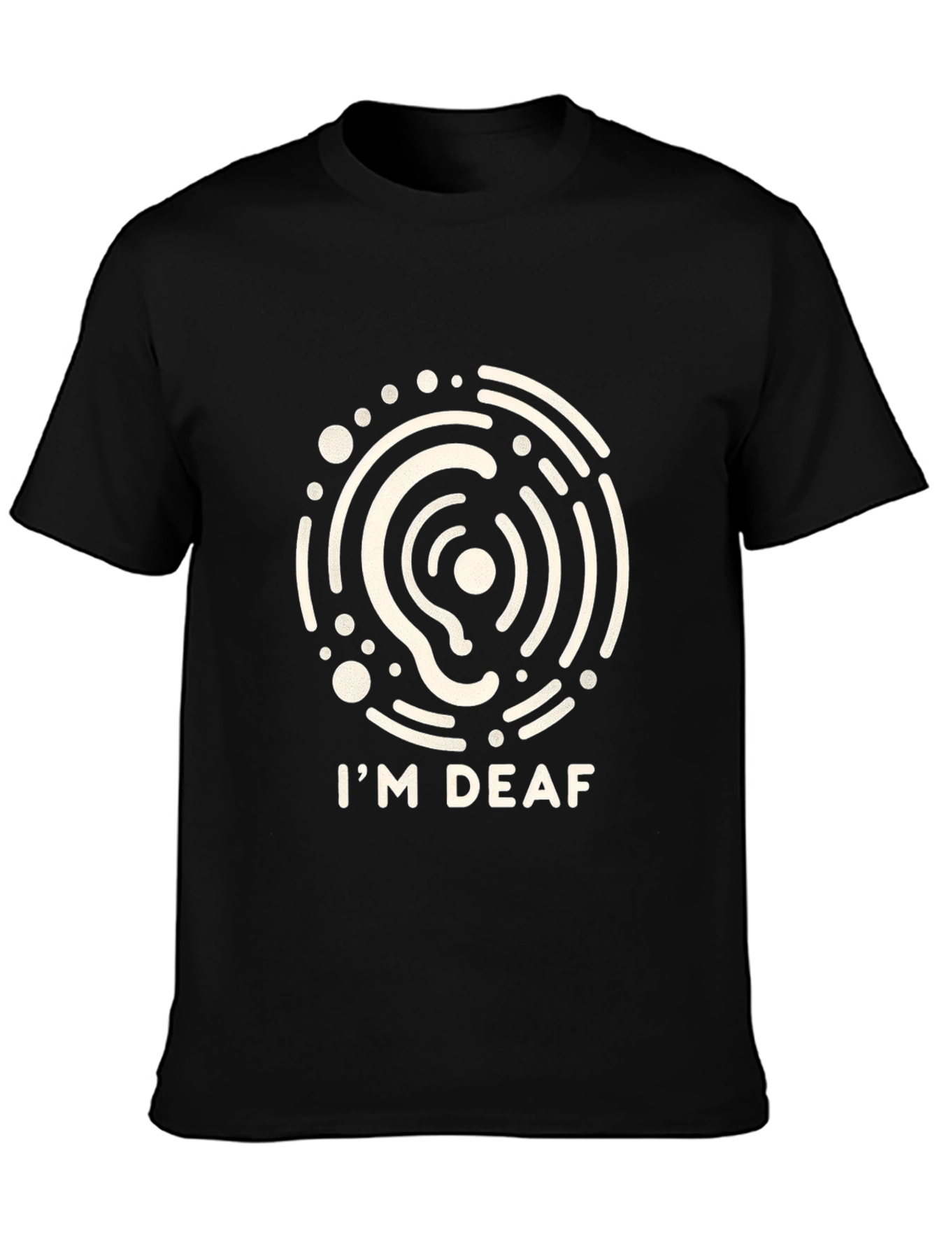 Im Deaf T-Shirt