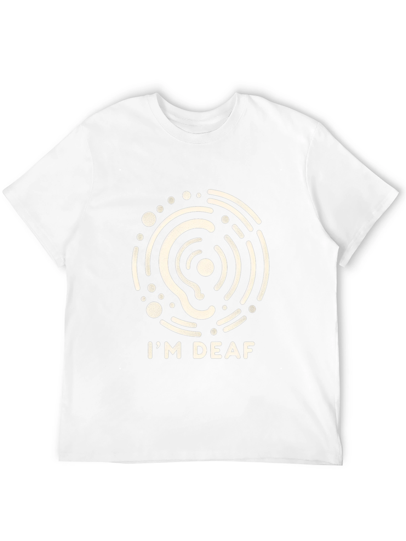 Im Deaf T-Shirt