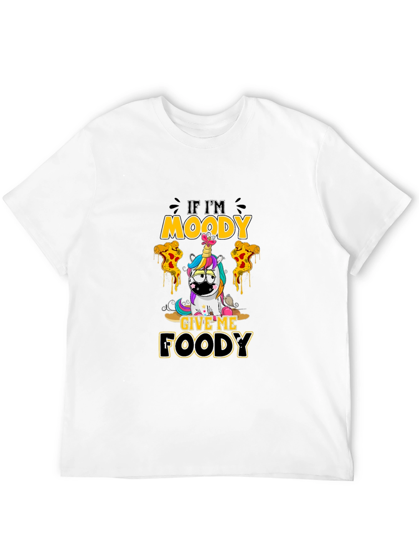 If Im Moody Give Me Foody T-Shirt